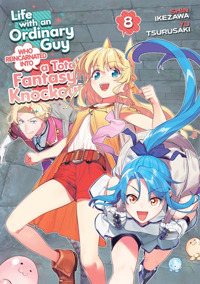 Life with an Ordinary Guy Who Reincarnated into a Total Fantasy Knockout Vol. 8