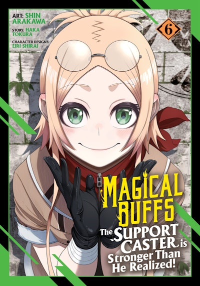 Magical Buffs: The Support Caster is Stronger Than He Realized! (Manga) Vol. 6