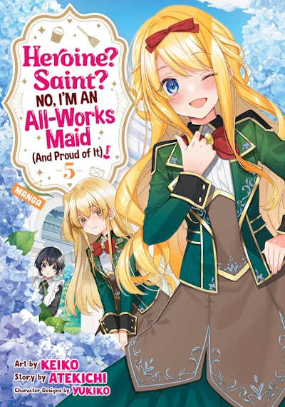 Heroine? Saint? No, I'm an All-Works Maid (And Proud of It)! (Manga) Vol. 5
