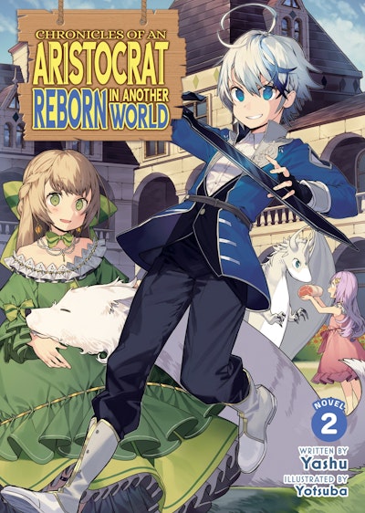 Chronicles of an Aristocrat Reborn in Another World (Light Novel) Vol. 2