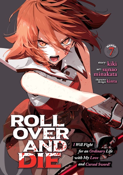ROLL OVER AND DIE: I Will Fight for an Ordinary Life with My Love and Cursed Sword! (Manga) Vol. 7