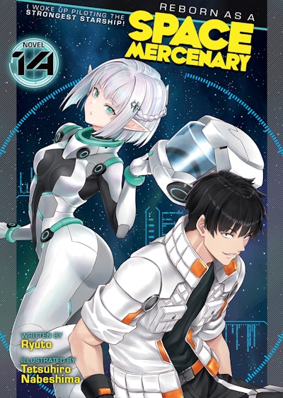 Reborn as a Space Mercenary: I Woke Up Piloting the Strongest Starship! (Light Novel) Vol. 14
