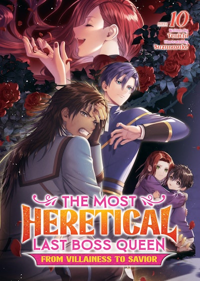 The Most Heretical Last Boss Queen: From Villainess to Savior (Light Novel) Vol. 10