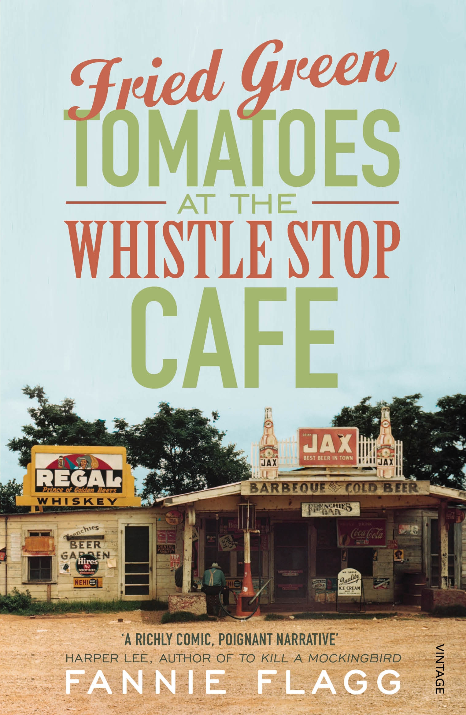 Fried Green Tomatoes At The Whistle Stop Cafe by Fannie Flagg - Penguin ...