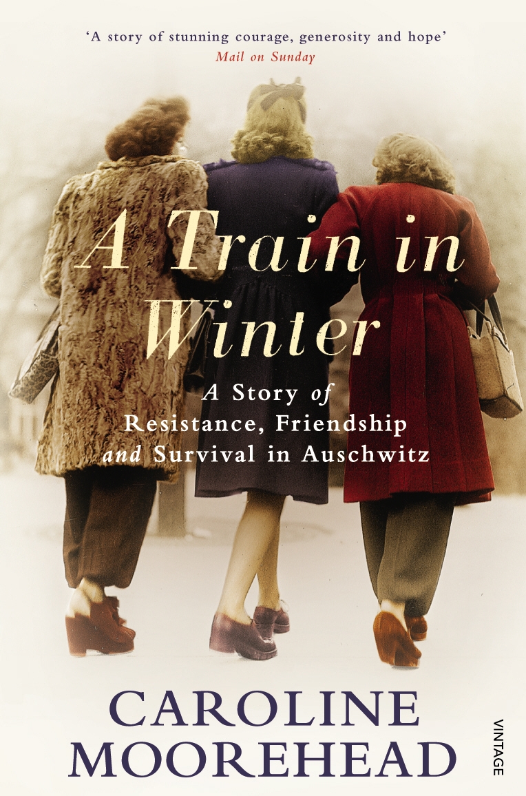 A Train in Winter by Caroline Moorehead - Penguin Books Australia