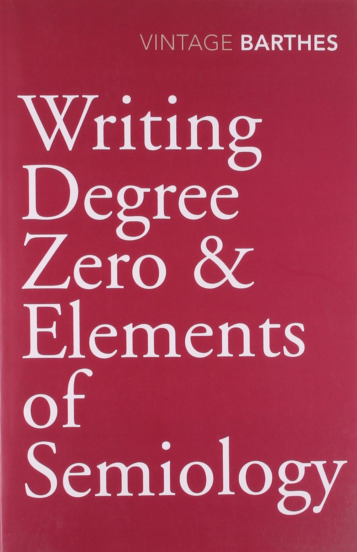Writing Degree Zero & Elements of Semiology by Roland Barthes - Penguin  Books New Zealand