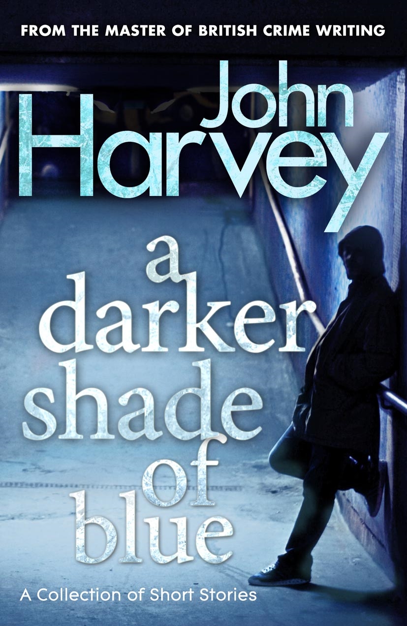 A Darker Shade of Blue by John Harvey - Penguin Books New Zealand