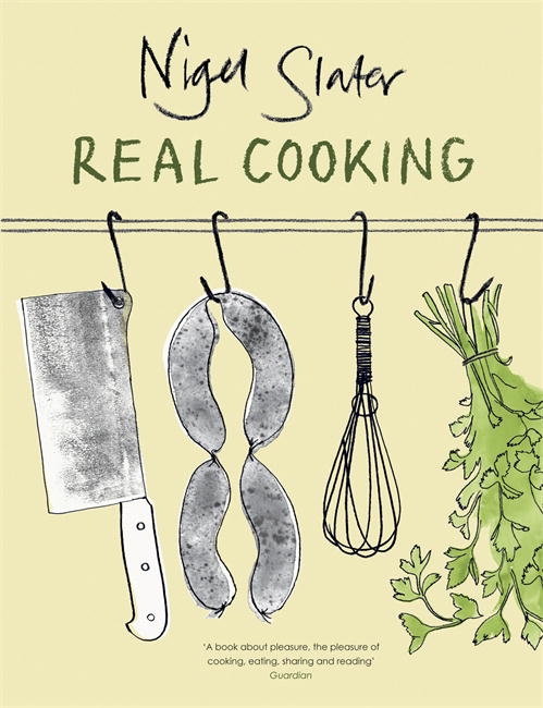 Real Cooking by Nigel Slater - Penguin Books Australia