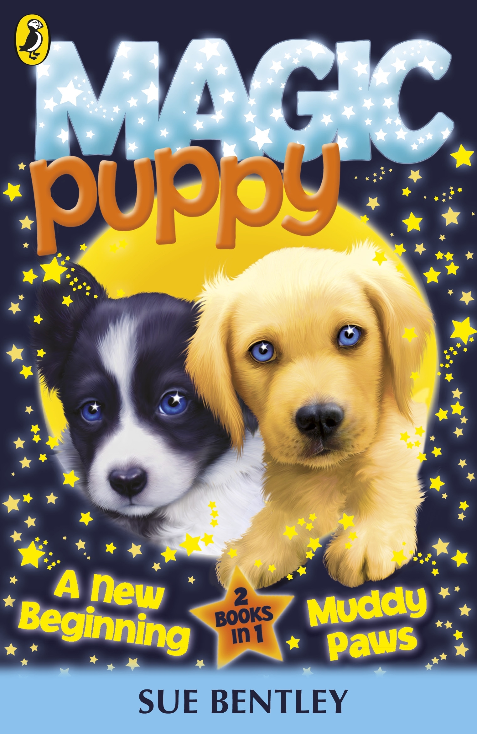 Magic Puppy A New Beginning and Muddy Paws by Sue Bentley