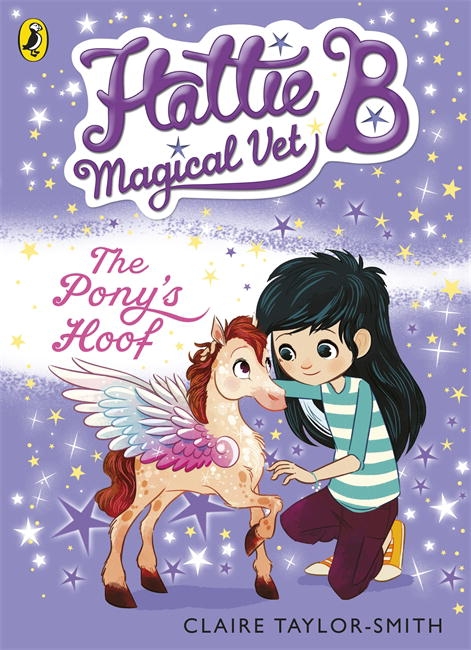 Hattie B, Magical Vet: The Pony's Hoof (Book 5) By Claire Taylor-Smith ...