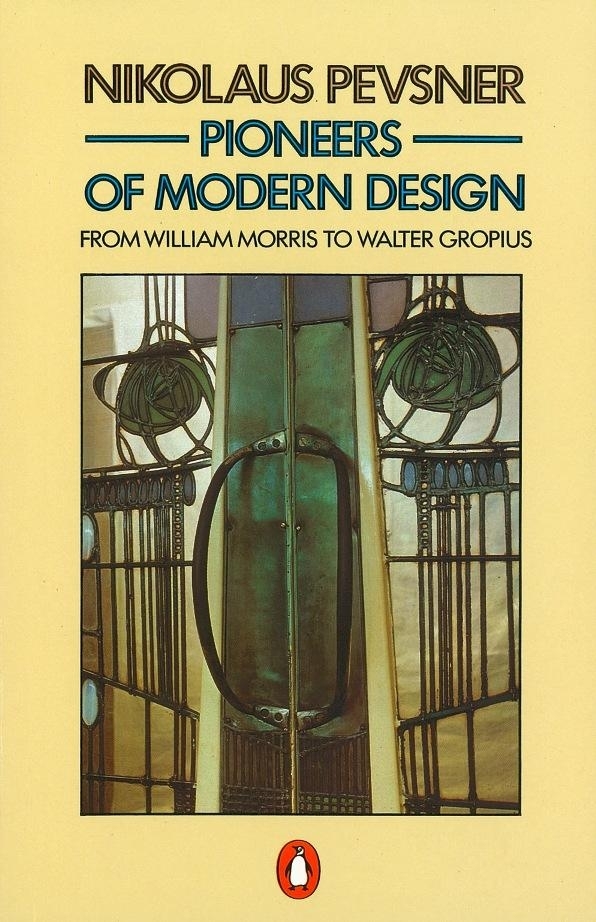 Pioneers Of Modern Design by Nikolaus Pevsner - Penguin Books Australia