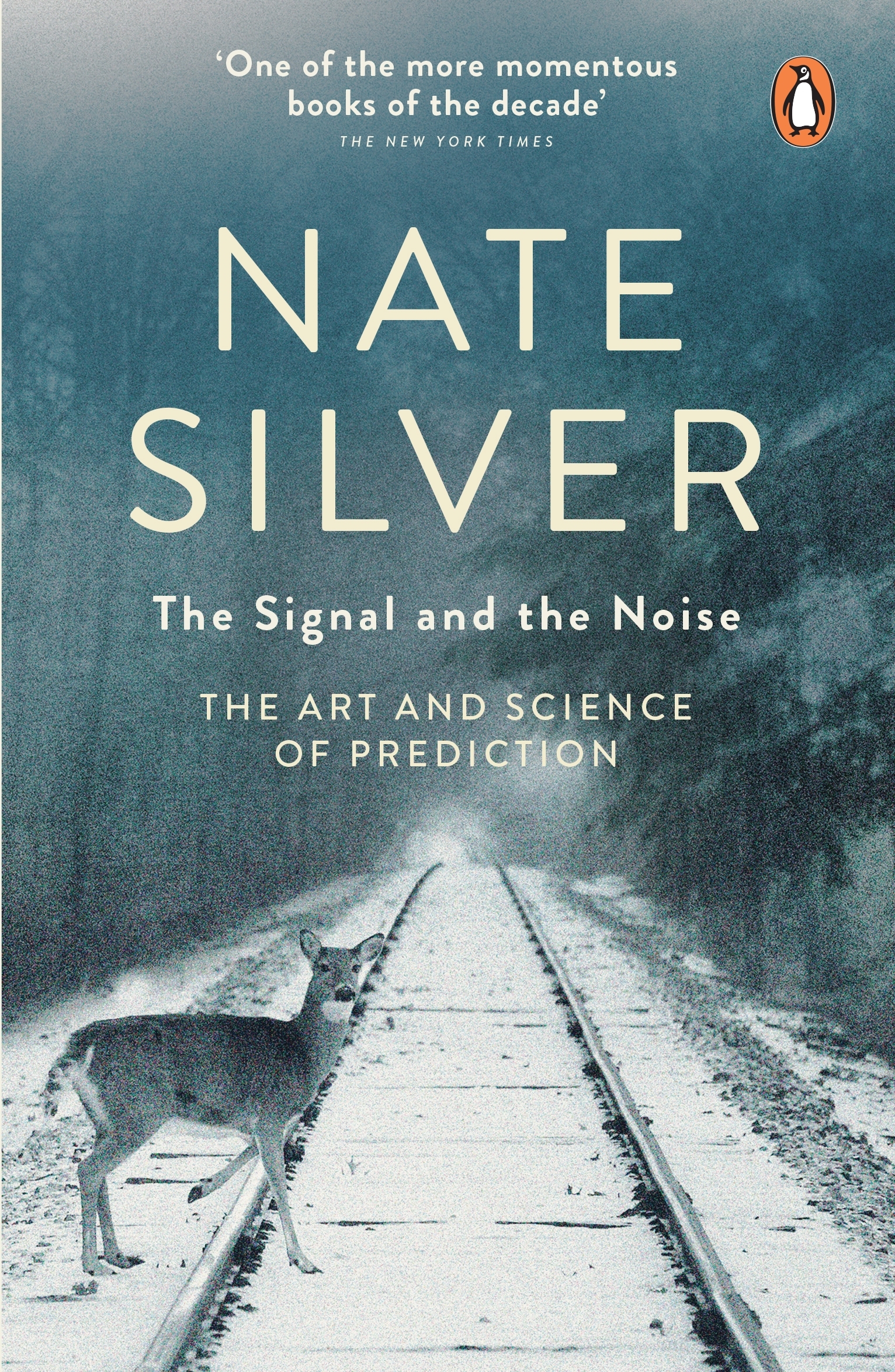 The Signal and the Noise by Nate Silver Penguin Books Australia