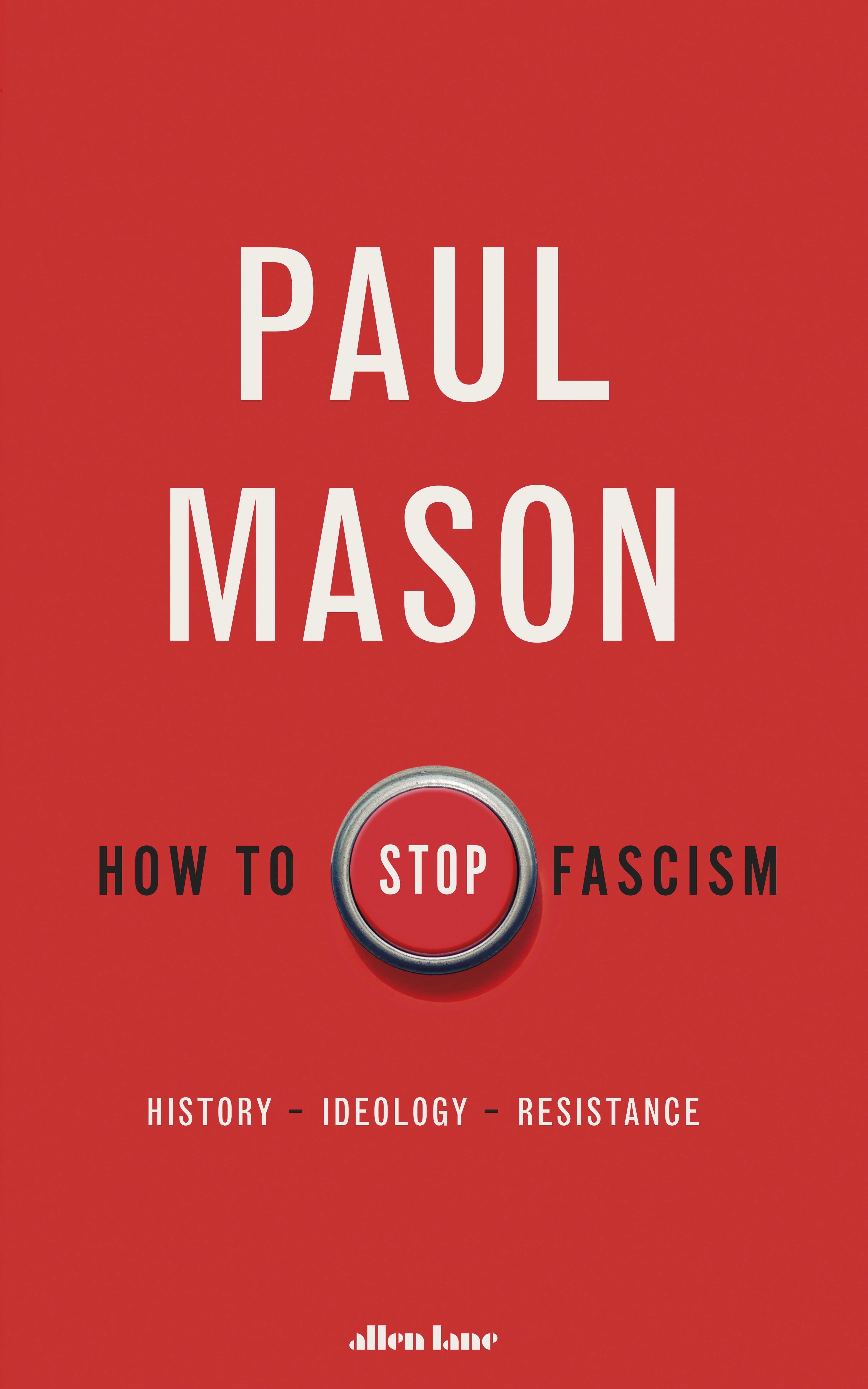 How to Stop Fascism by Paul Mason - Penguin Books Australia