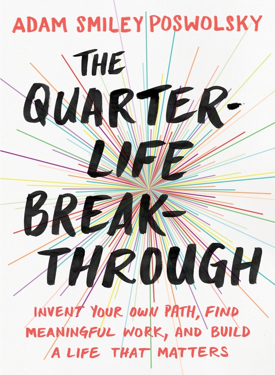 The QuarterLife Breakthrough by Adam Smiley Poswolsky Penguin Books