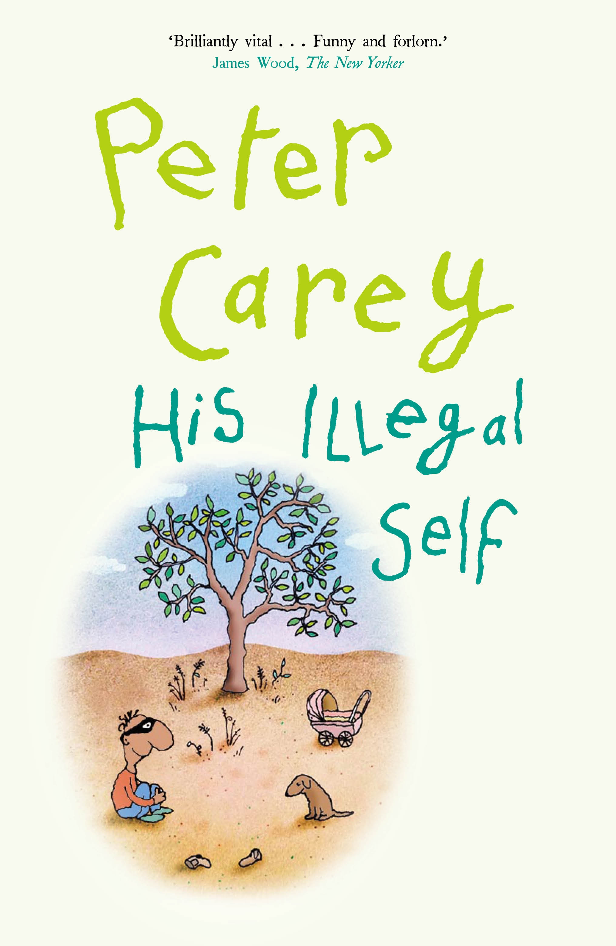 His Illegal Self by Peter Carey - Penguin Books Australia