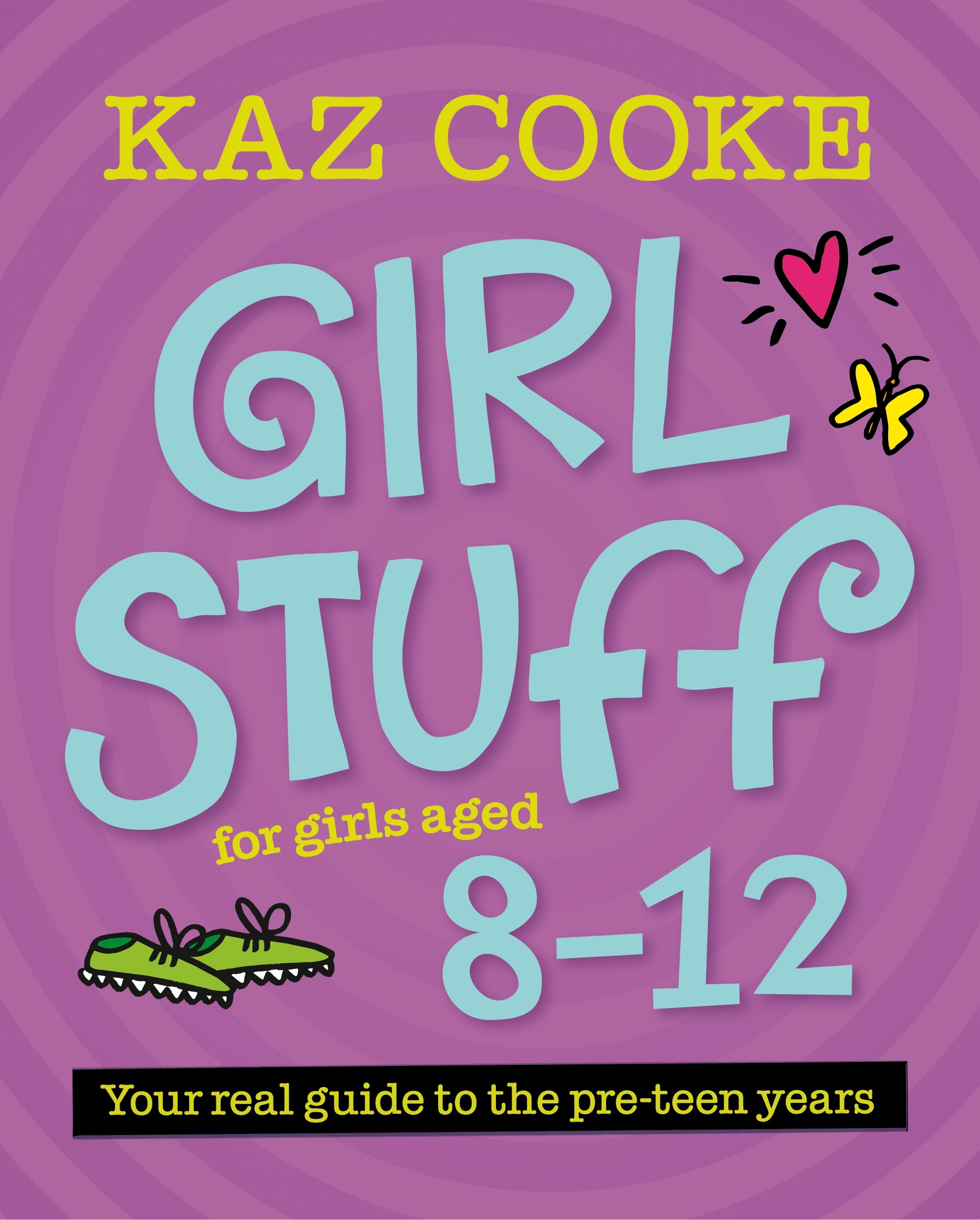 Girl Stuff 8–12 by Kaz Cooke - Penguin Books Australia