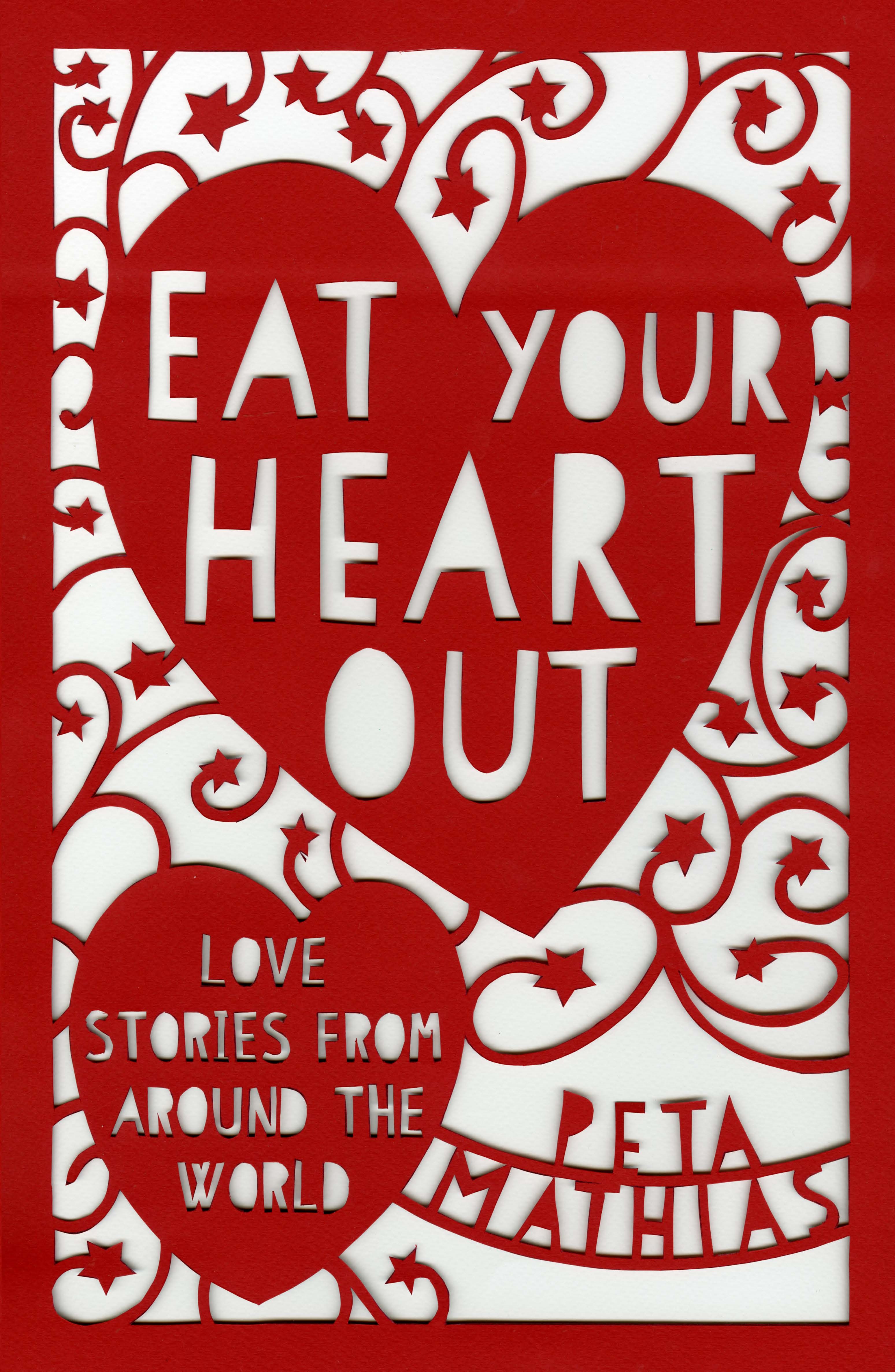 Eat Your Heart Out by Peta Mathias - Penguin Books New Zealand