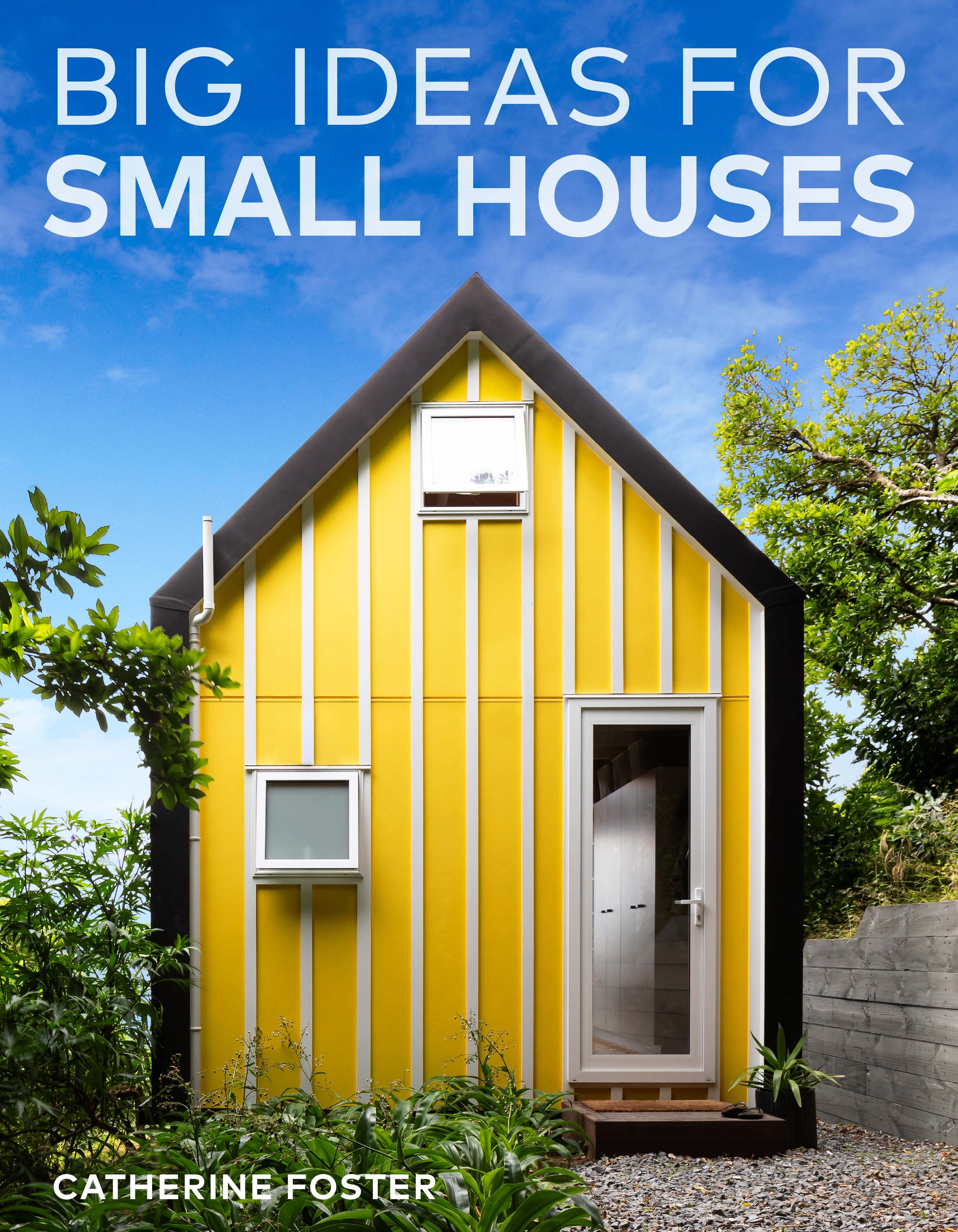 Big Ideas For Small Houses By Catherine Foster Penguin