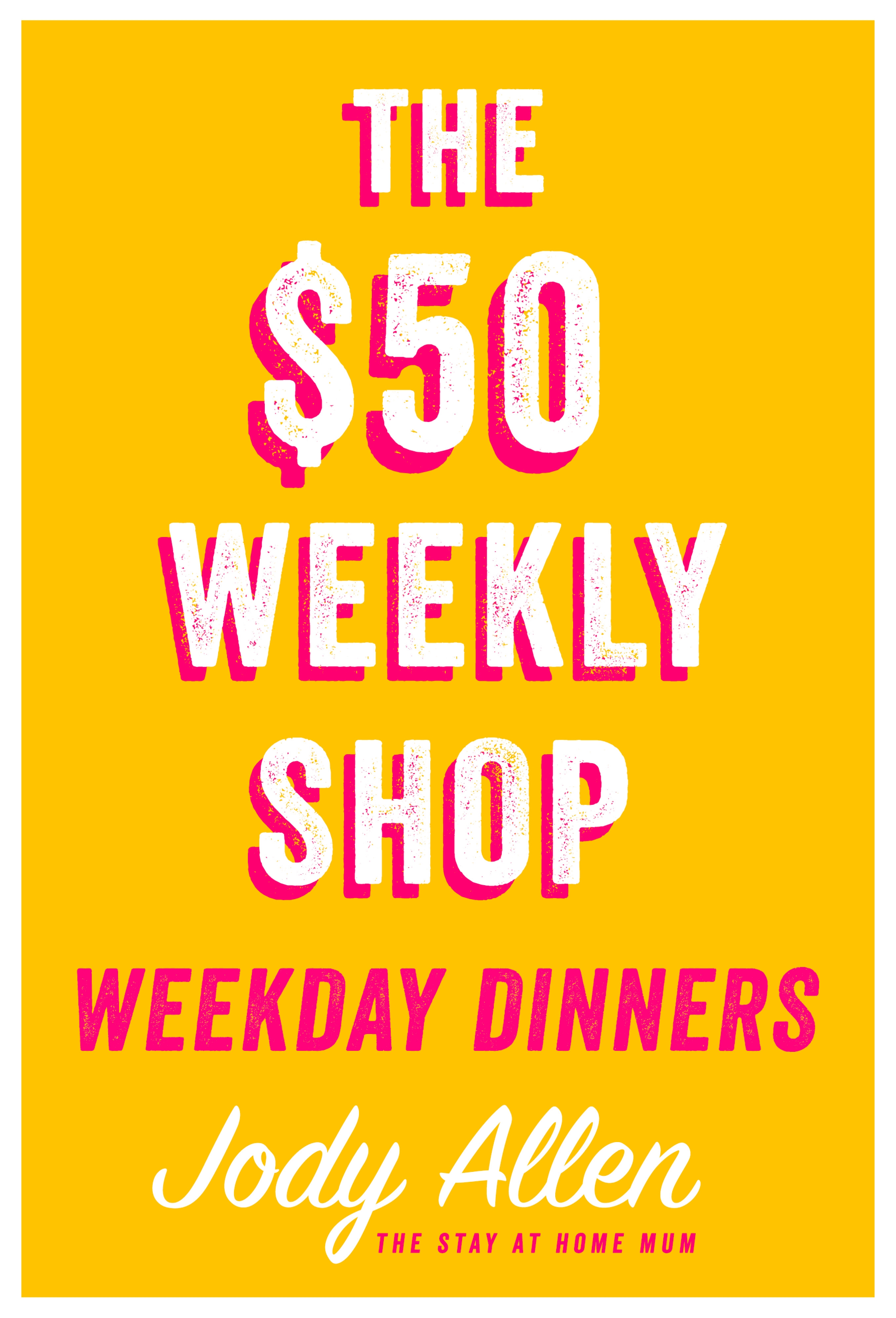 The 50 Weekly Shop Weekday Dinners By Jody Allen Penguin Books New