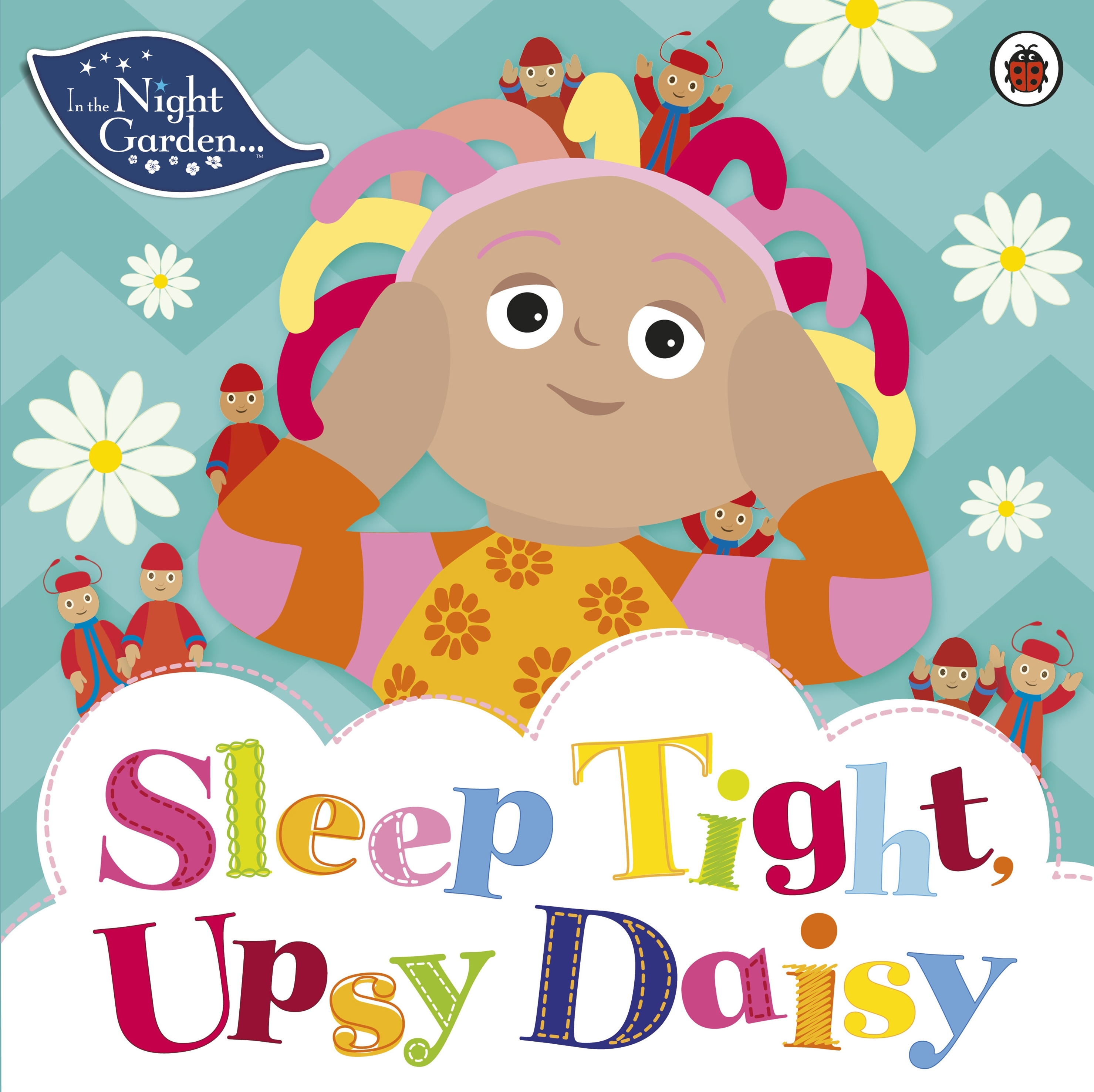 In The Night Garden Sleep Tight Upsy Daisy Penguin Books New Zealand.