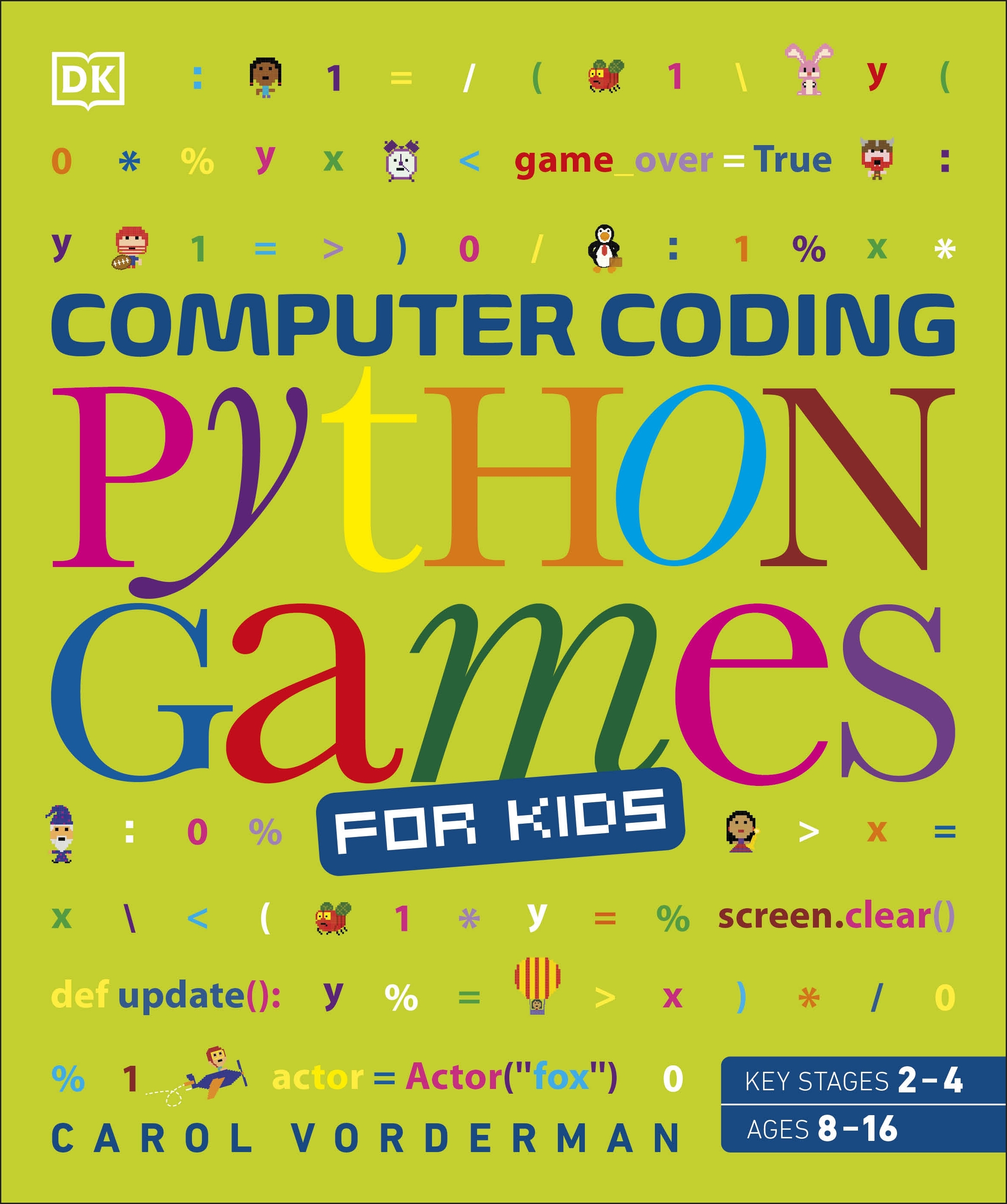 Computer Coding Python Games for Kids by Carol Vorderman ...
