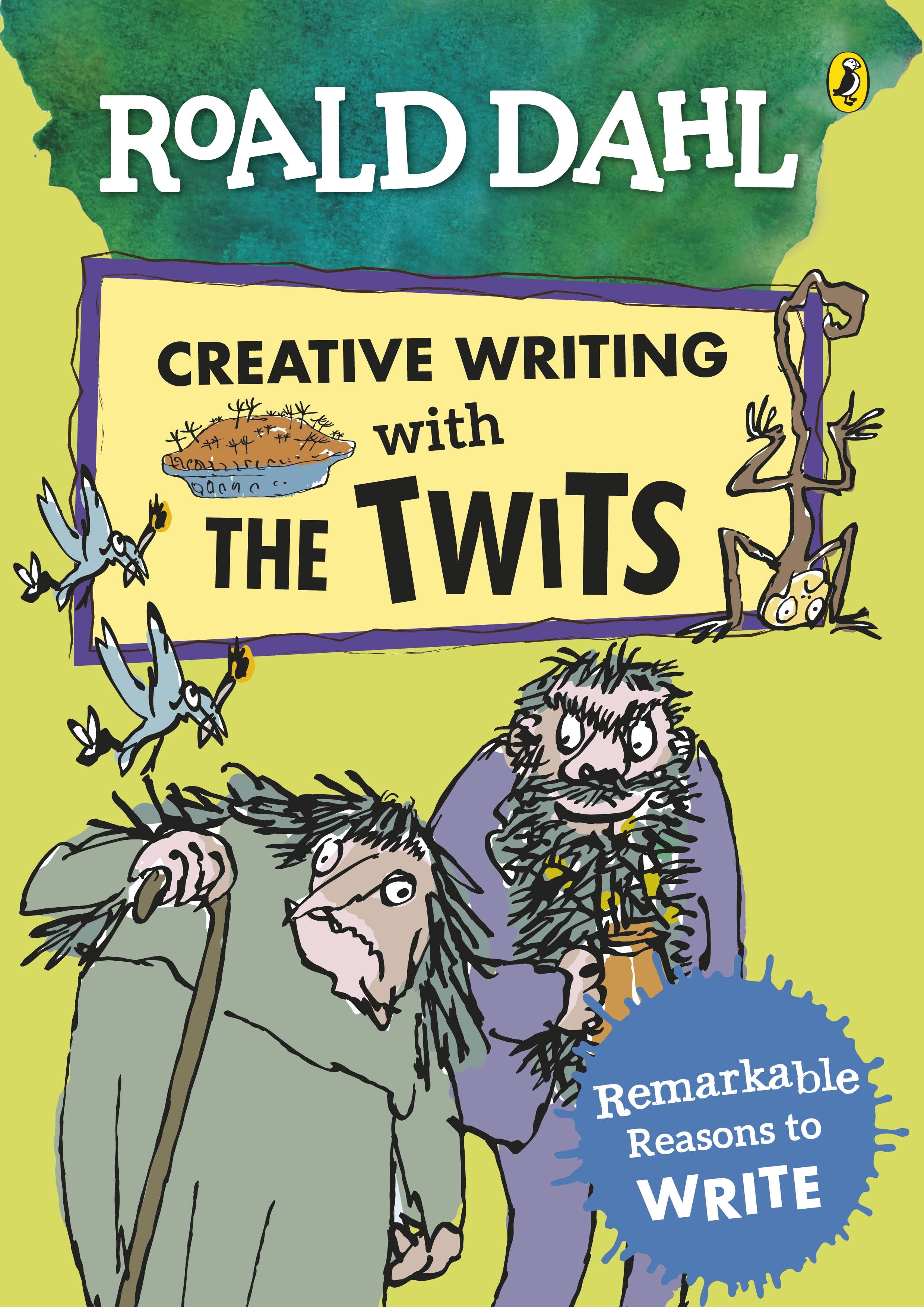Roald Dahl Creative Writing with The Twits: Remarkable Reasons to