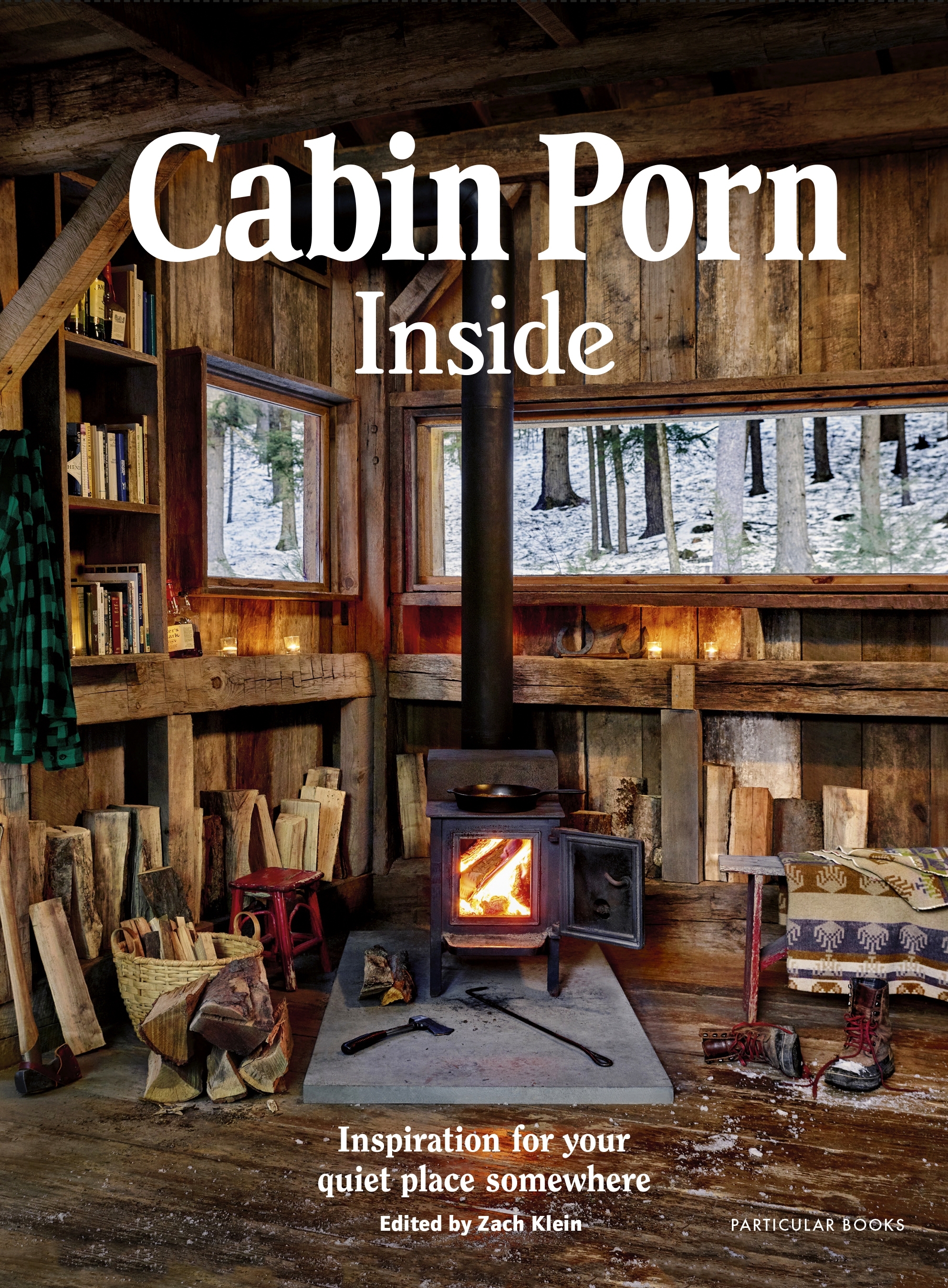 Books Of Porn - Cabin Porn: Inside by Zach Klein - Penguin Books Australia