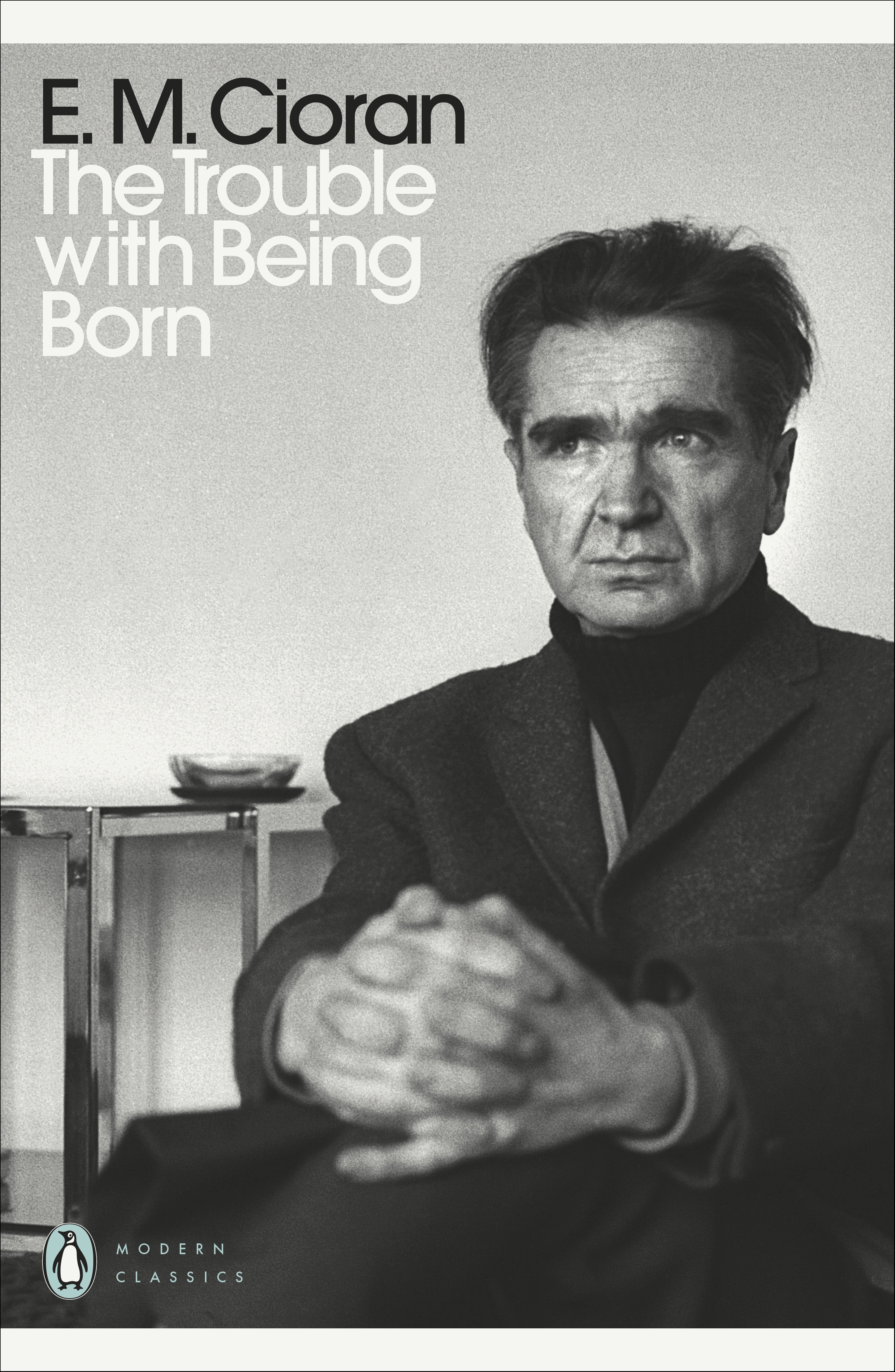 The Trouble With Being Born by E. M. Cioran - Penguin Books Australia