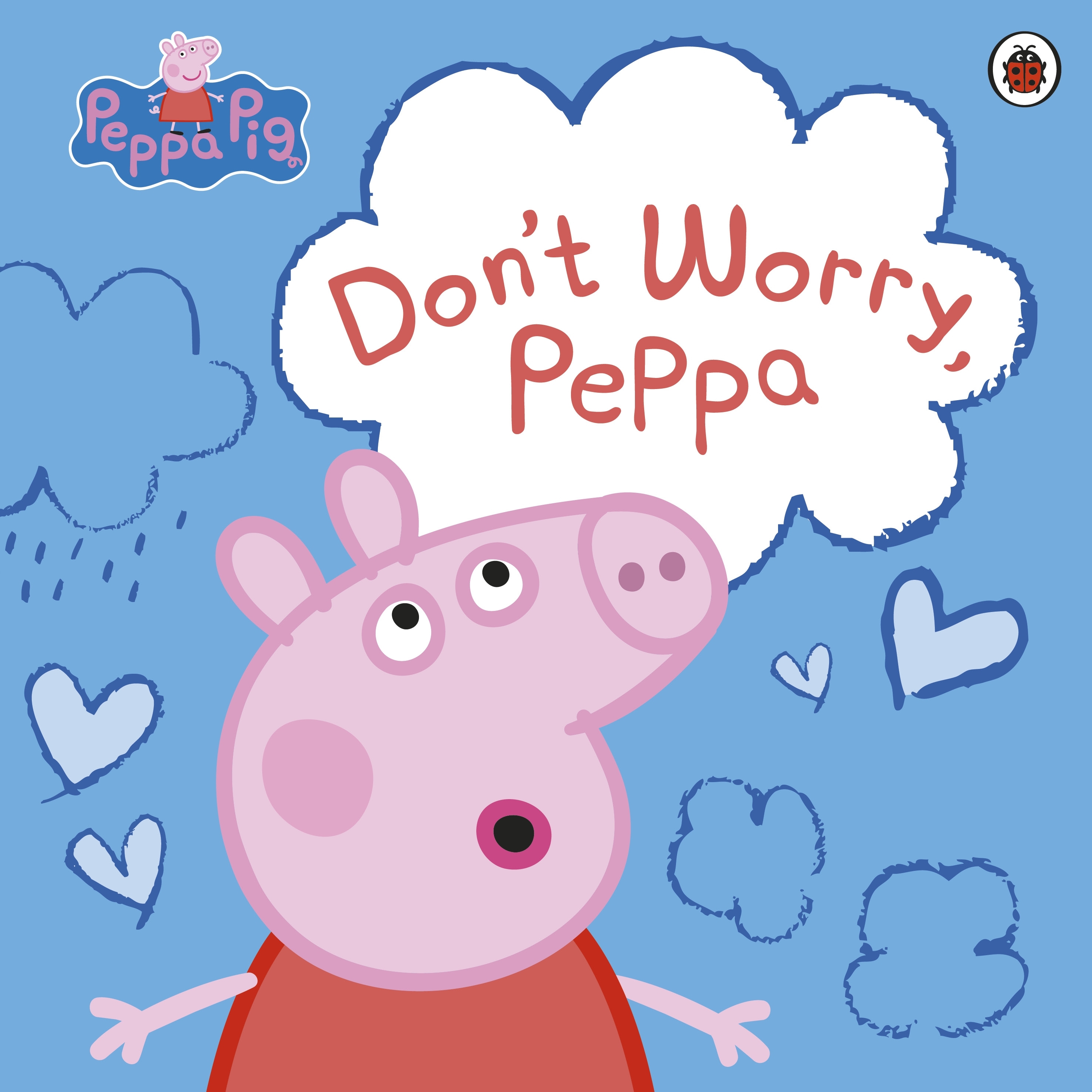 Peppa Pig: Don't Worry, Peppa by Peppa Pig - Penguin Books Australia