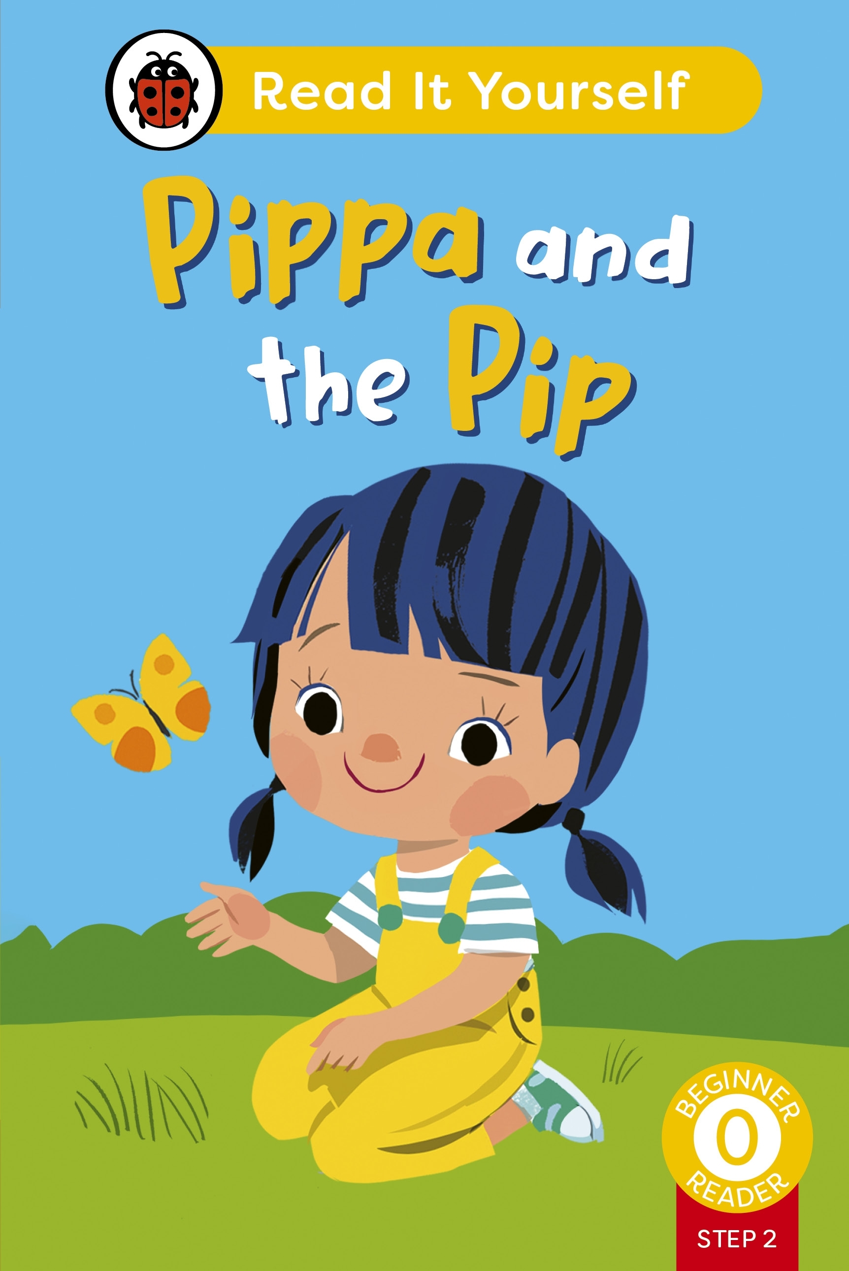 Pippa and the Pip (Phonics Step 2): Read It Yourself - Level 0 Beginner ...