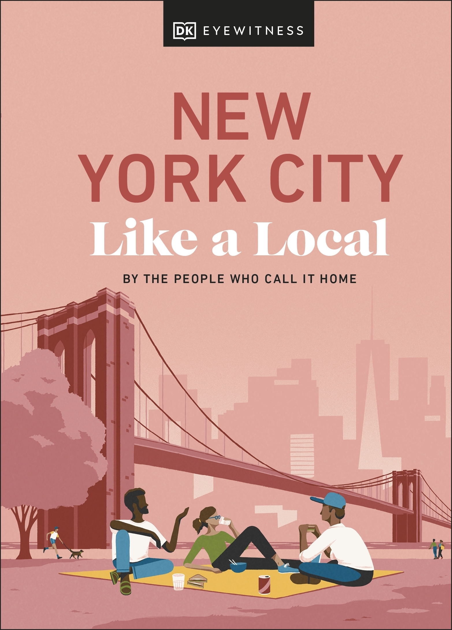 New York City Like a Local: By the People Who Call It Home by DK ...