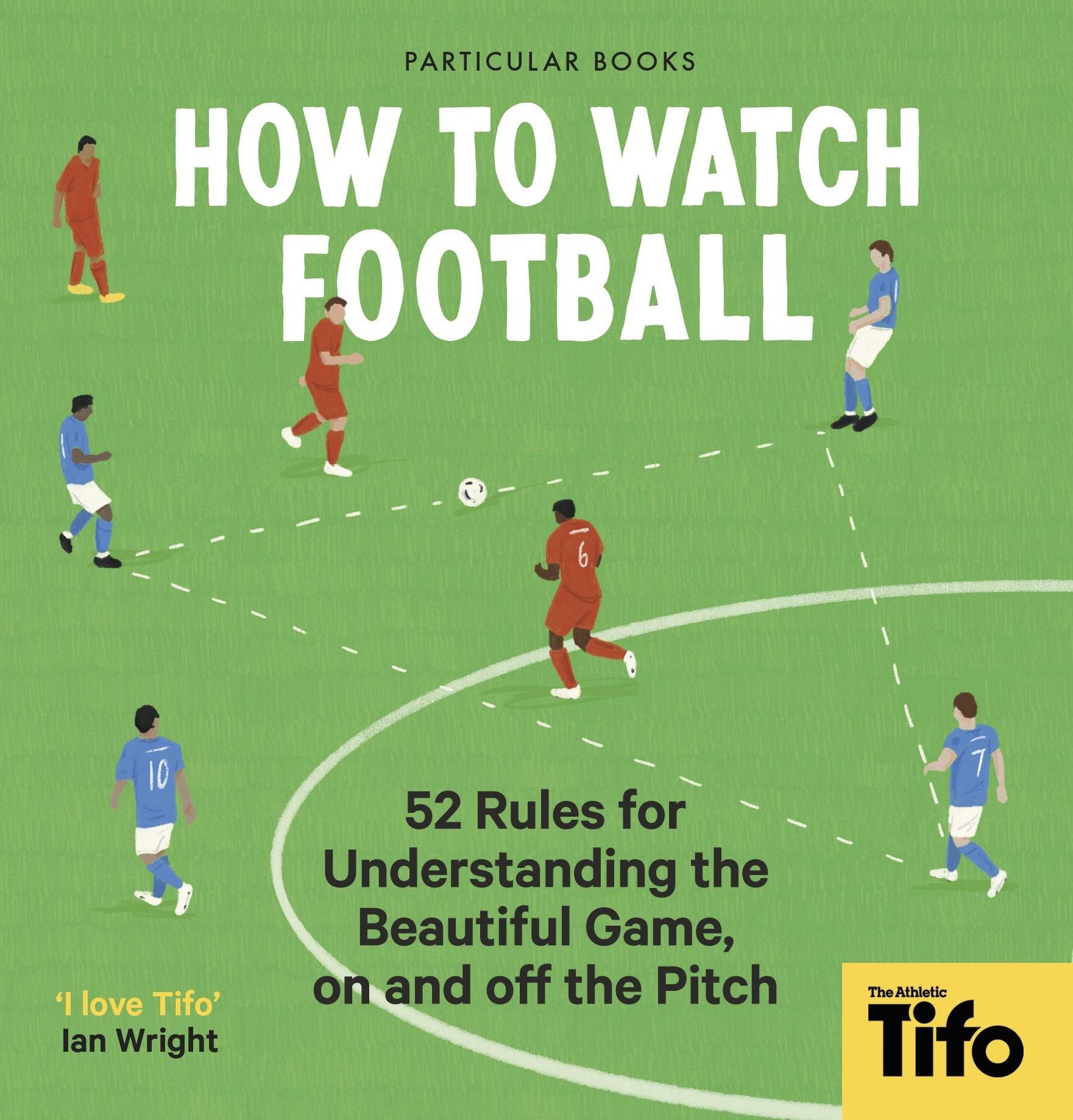How To Watch Football by Tifo The Athletic Penguin Books Australia