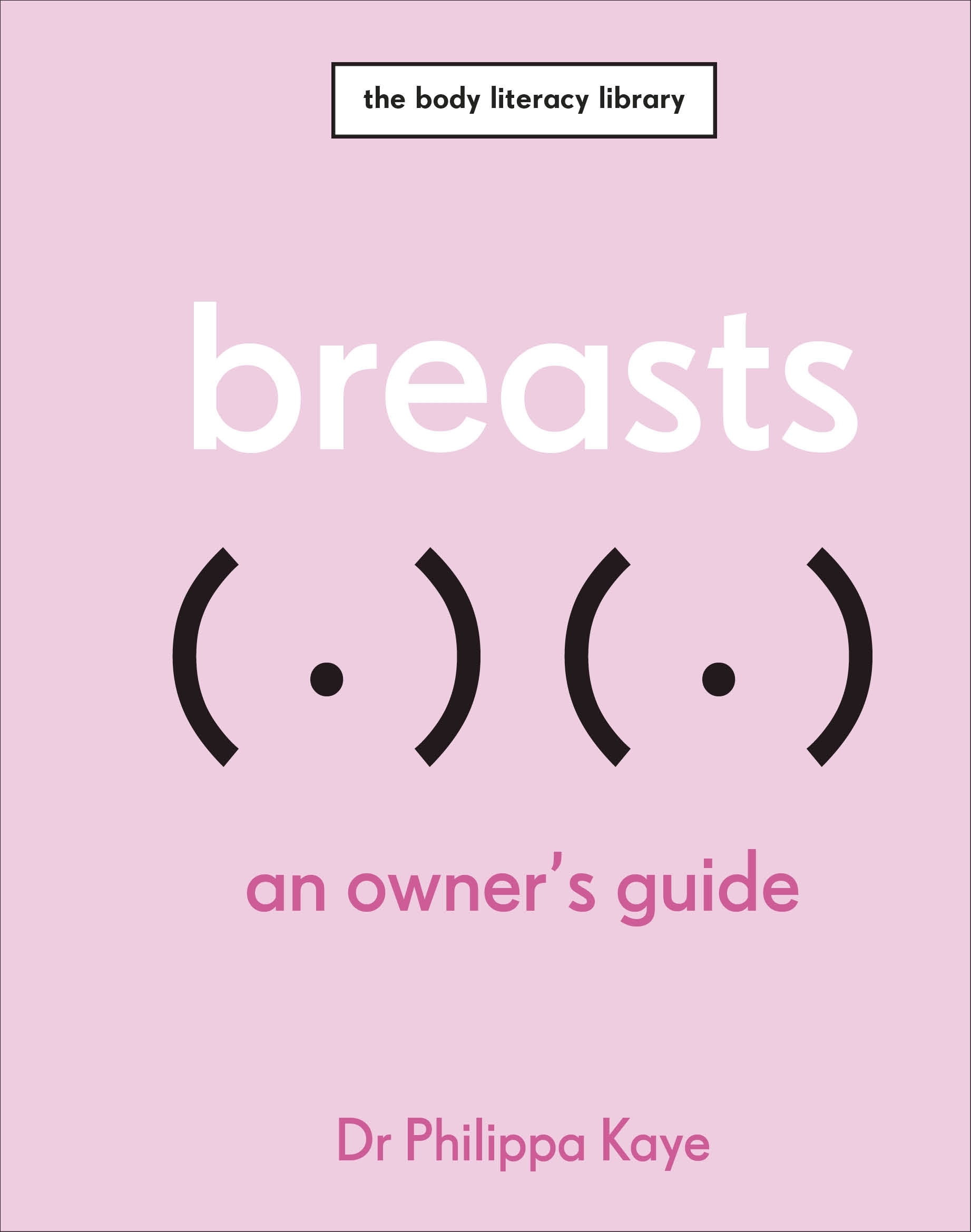 Breasts: An Owner's Guide: Kaye, Philippa, Kaye, Philippa: 9780744079388:  Books 