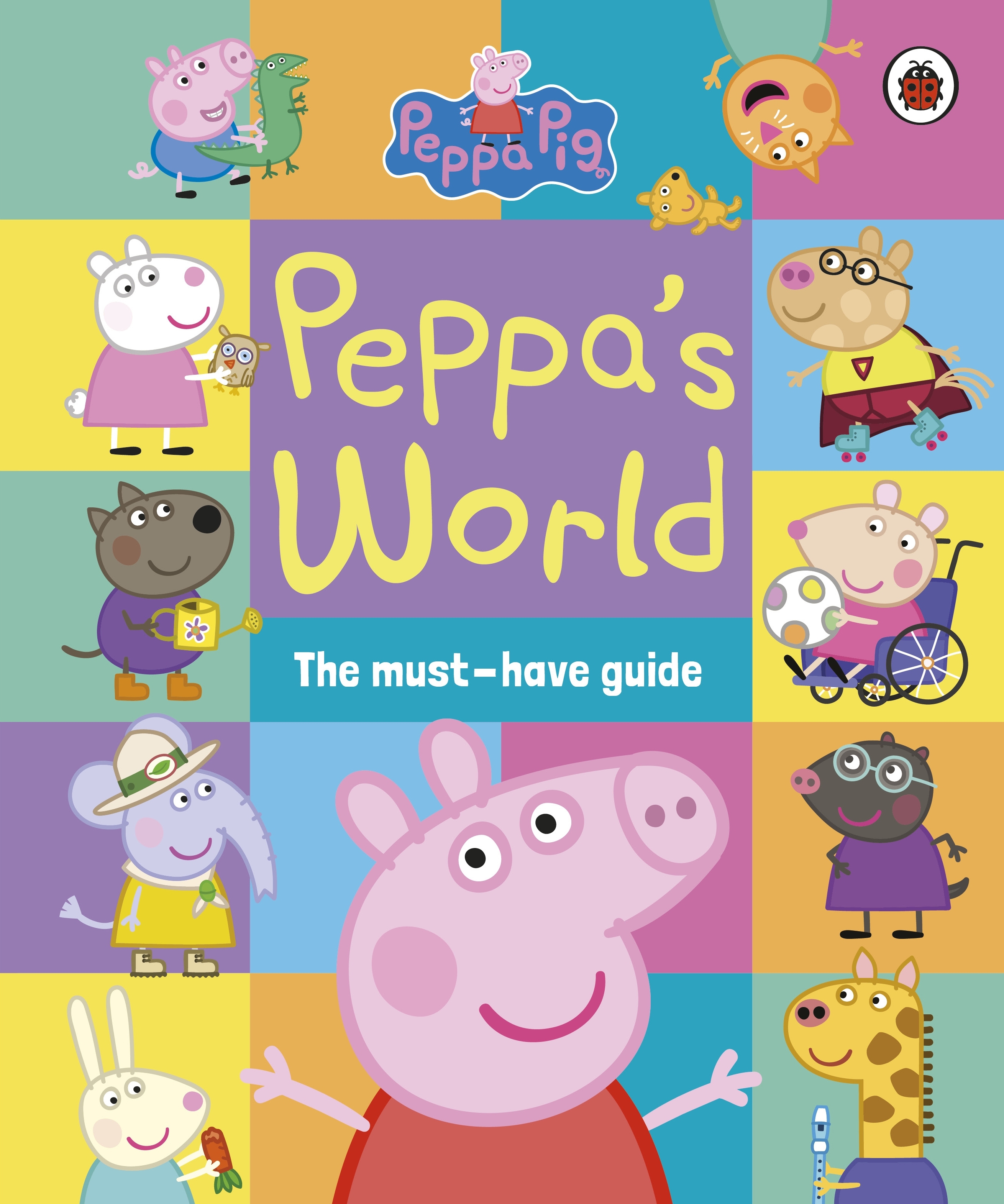 Peppa Pig: Peppa’s World: The Must-Have Guide - Penguin Books Australia