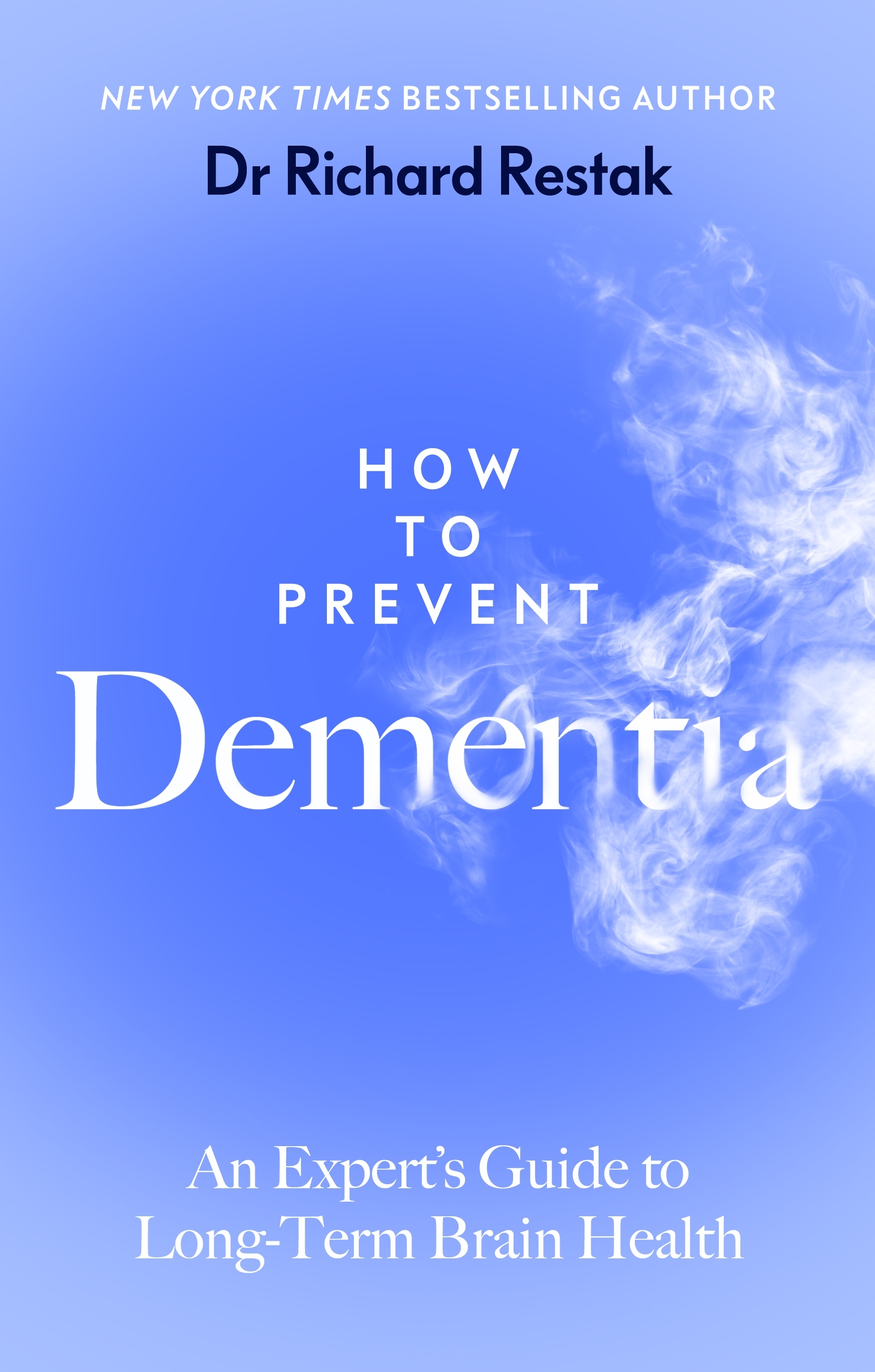 How to Prevent Dementia by Richard Restak Penguin Books New Zealand