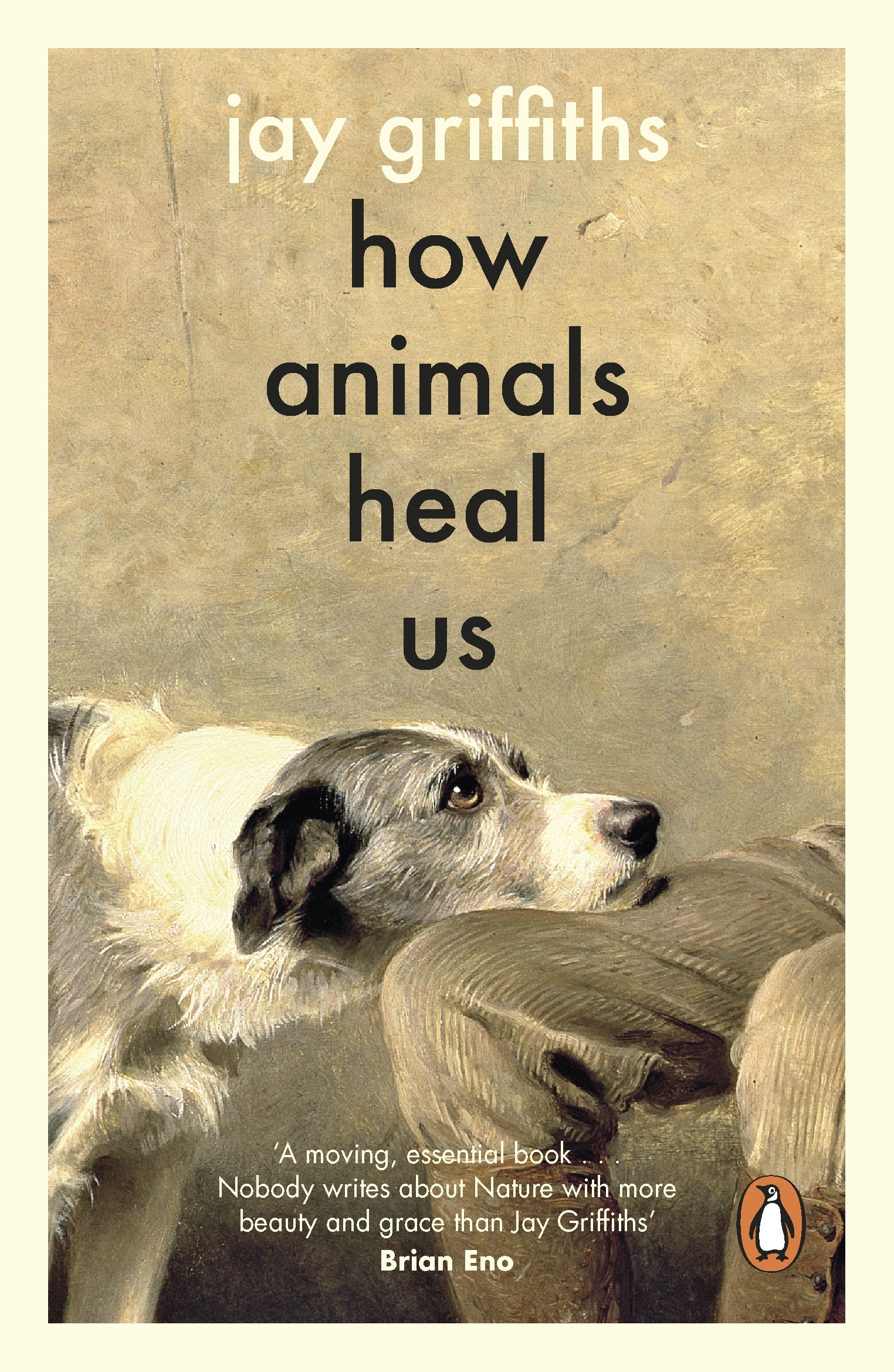How Animals Heal Us by Jay Griffiths - Penguin Books New Zealand