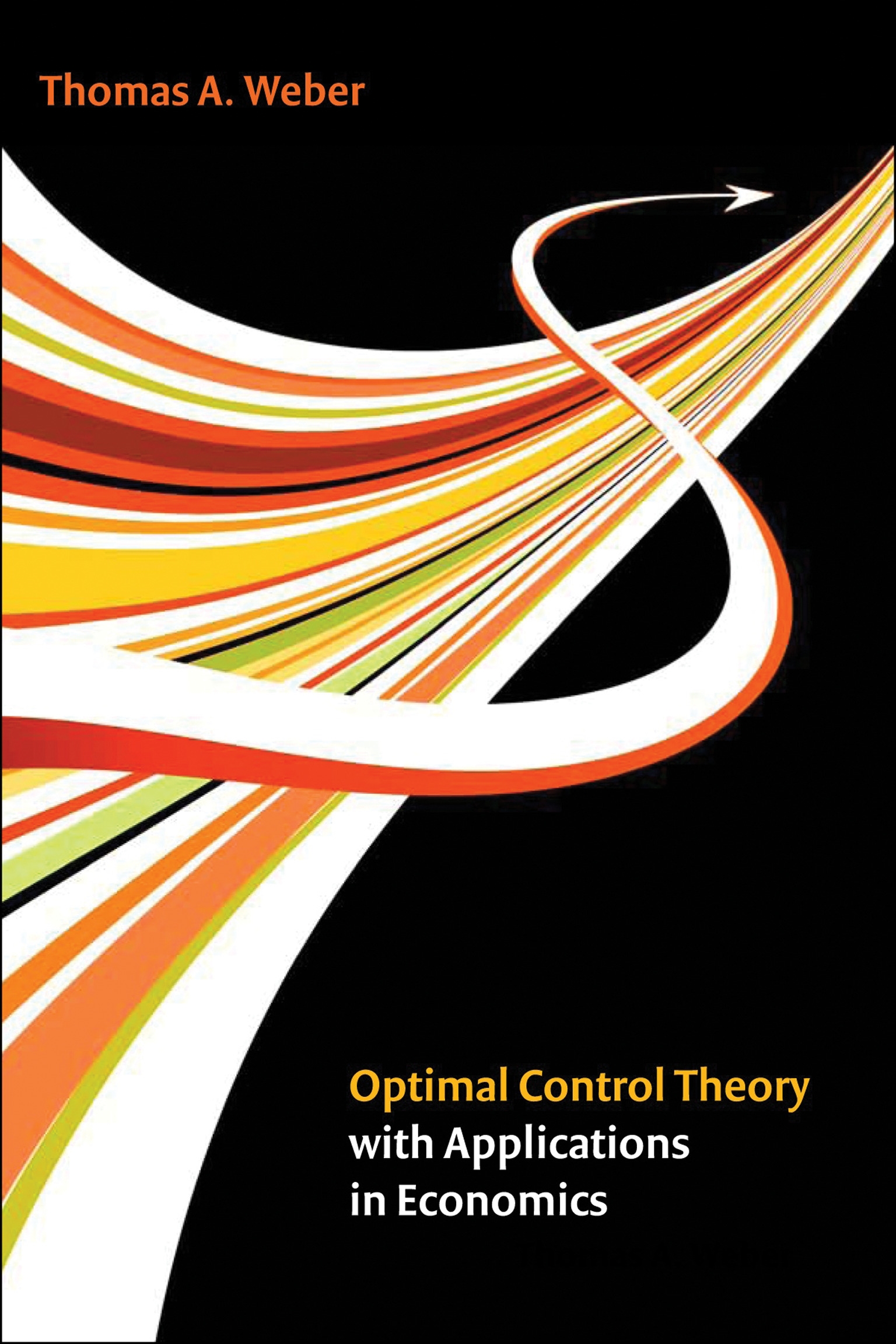 Optimal Control Theory With Applications In Economics By Thomas A