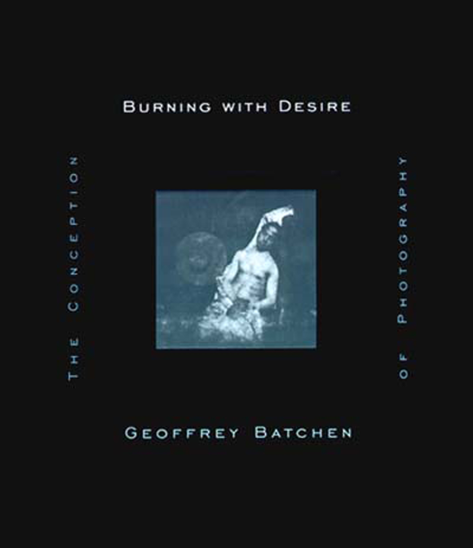 Burning with Desire by Geoffrey Batchen - Penguin Books Australia