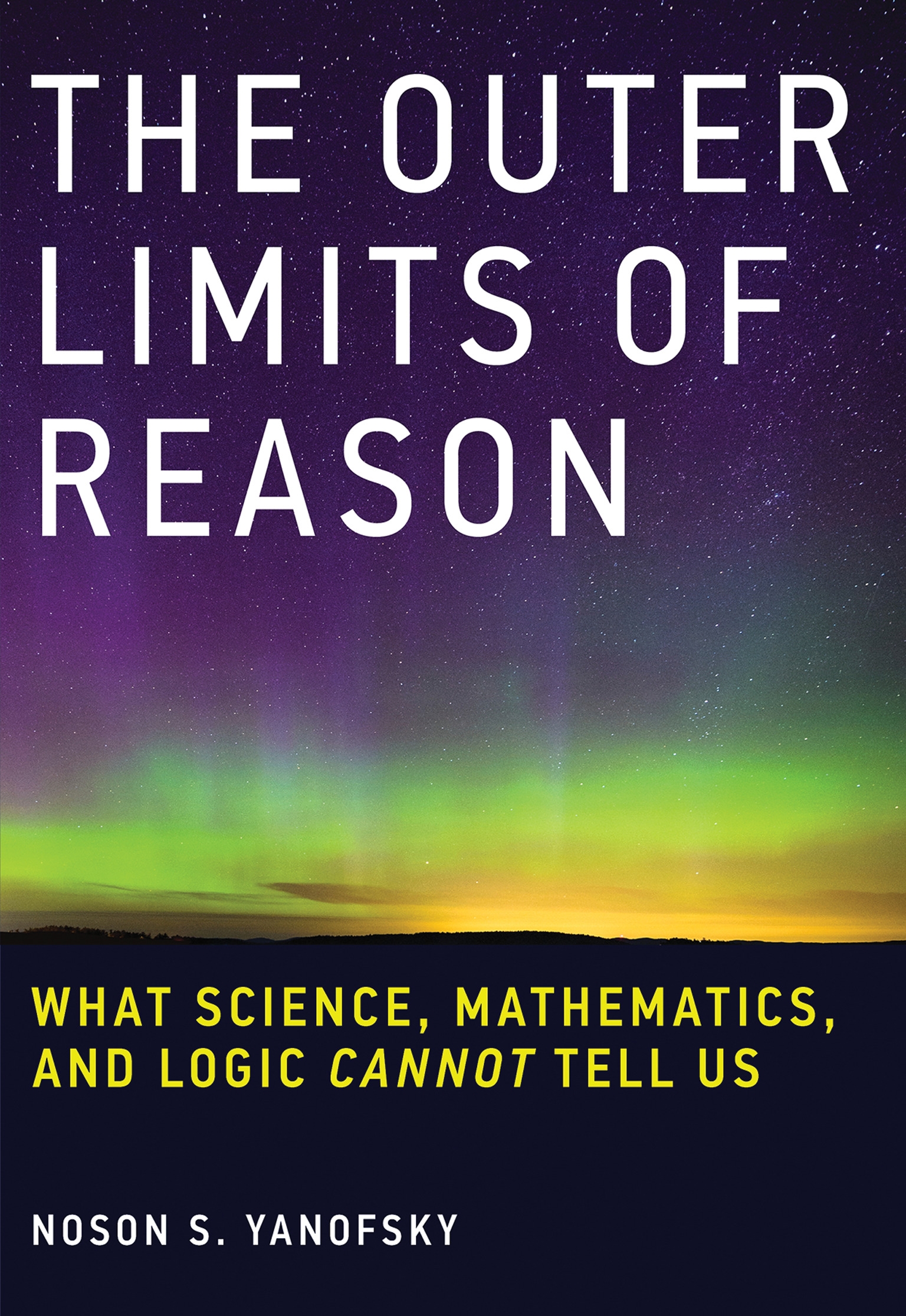 The Outer Limits of Reason by Noson S. Yanofsky - Penguin Books Australia
