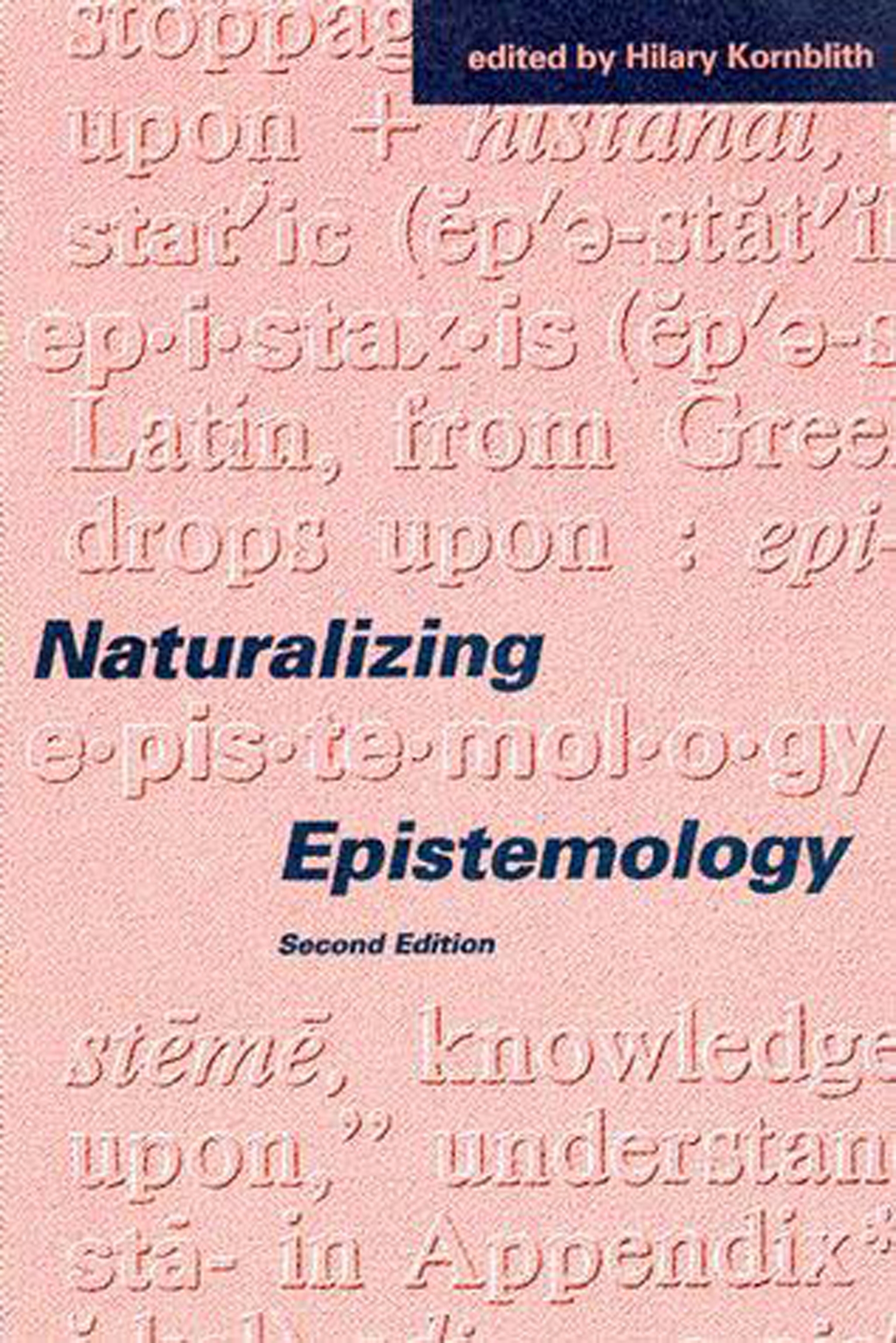 Naturalizing Epistemology, second edition by Hilary Kornblith Penguin