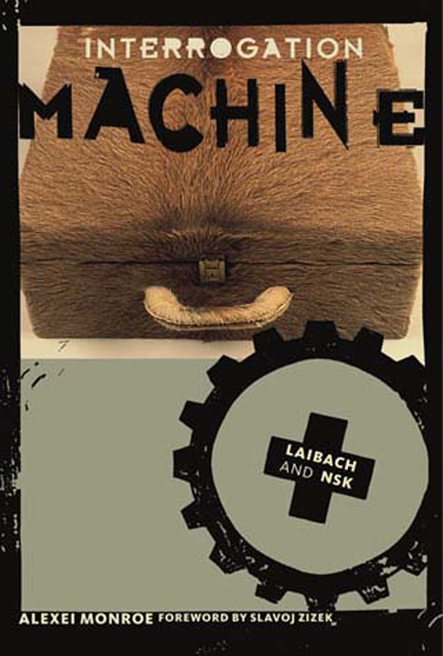 Interrogation machine : Laibach and NSK