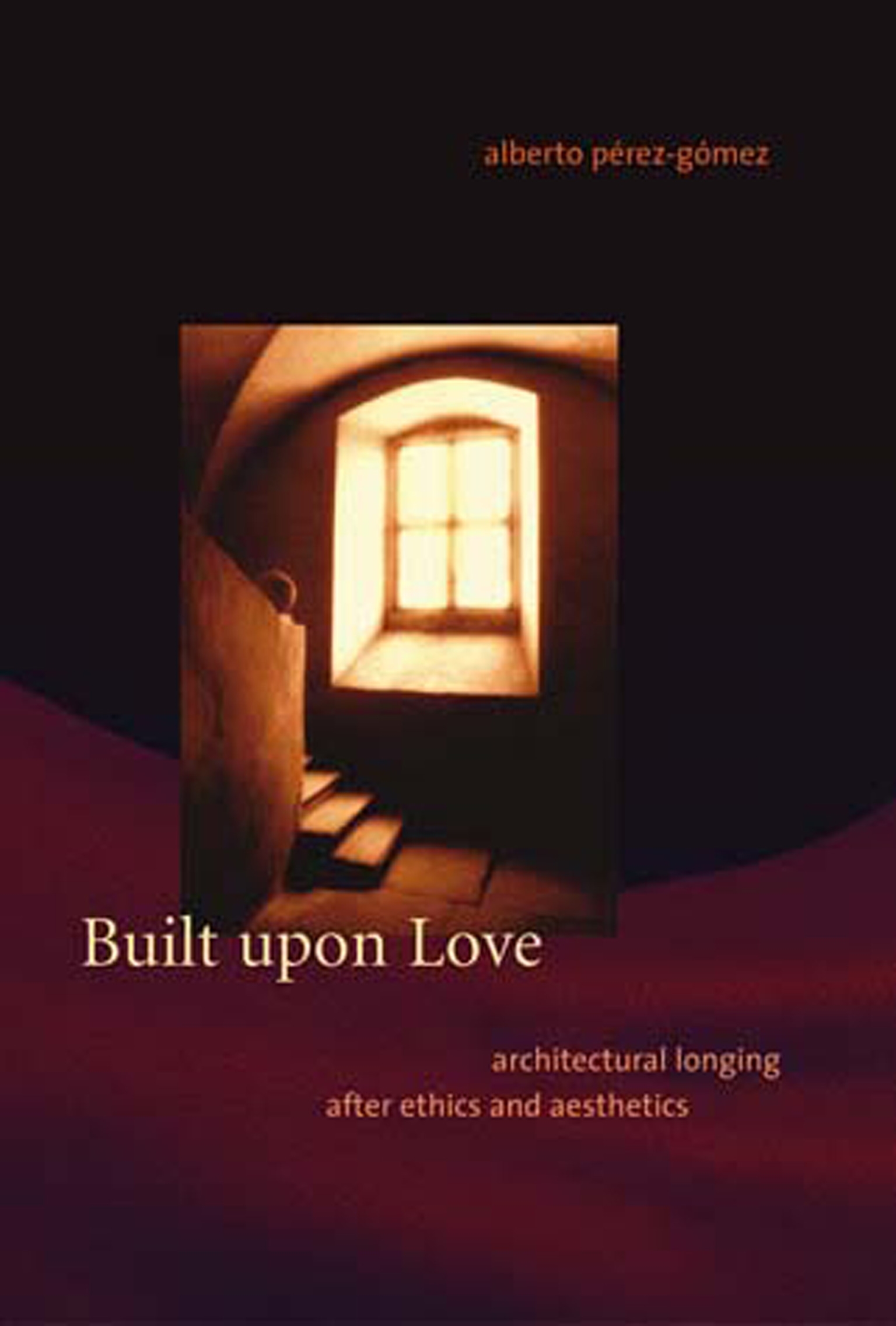 Built upon Love by Alberto Perez-Gomez - Penguin Books New Zealand