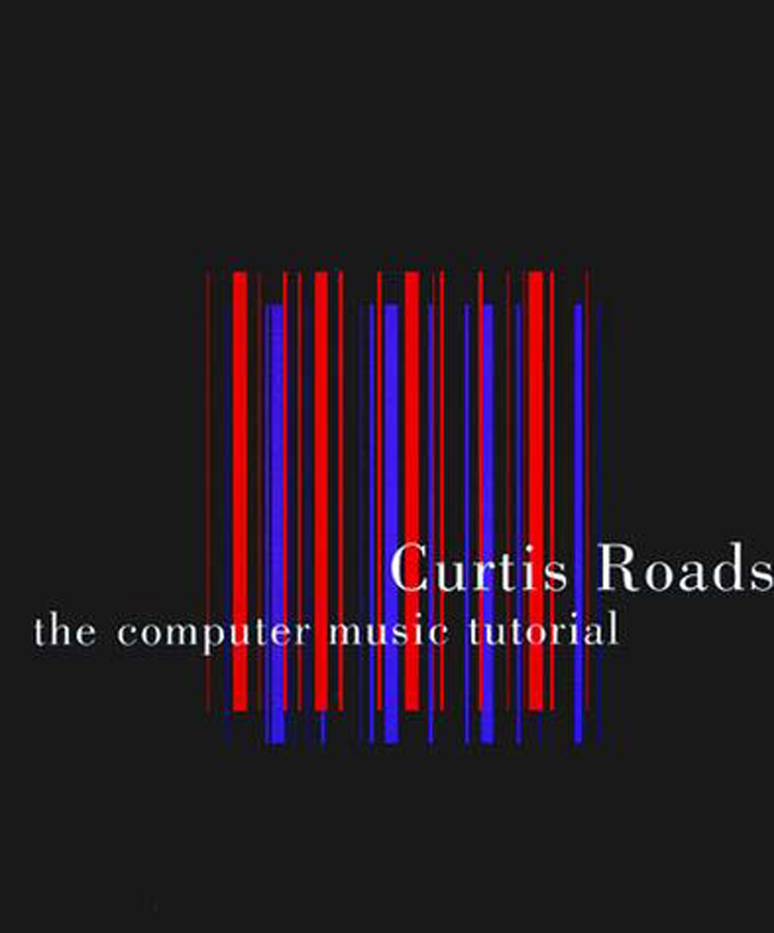 The Computer Music Tutorial by Curtis Roads Penguin Books New Zealand