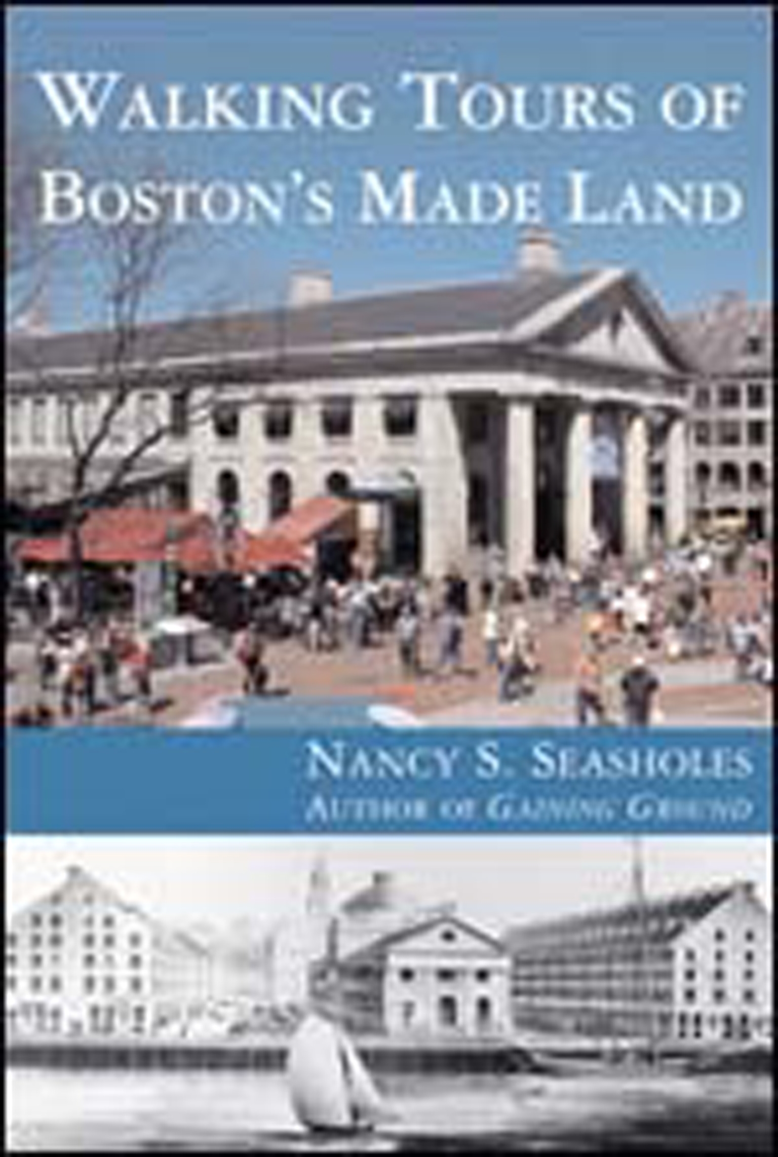 Walking Tours of Boston's Made Land by Nancy S. Seasholes - Penguin ...