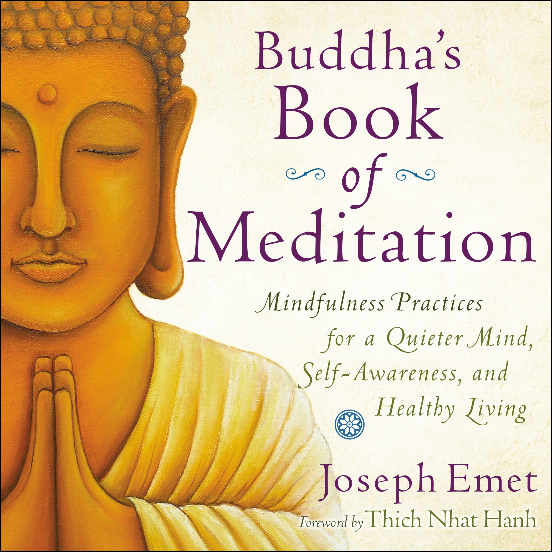 Buddha's Book of Meditation: Mindfulness Practices for a Quieter Mind,  Self-Awarness, and Healthy Living by Joseph Emet - Penguin Books Australia