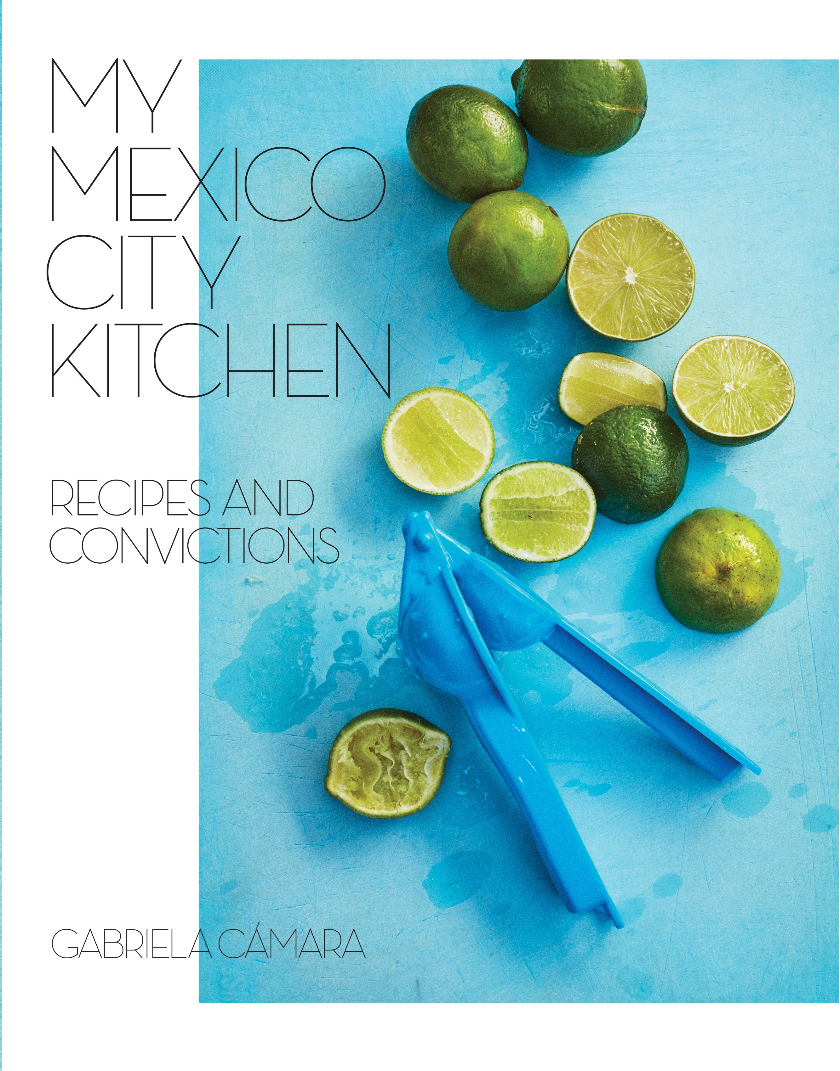 My Mexico City Kitchen by GABRIELA CAMARA - Penguin Books Australia