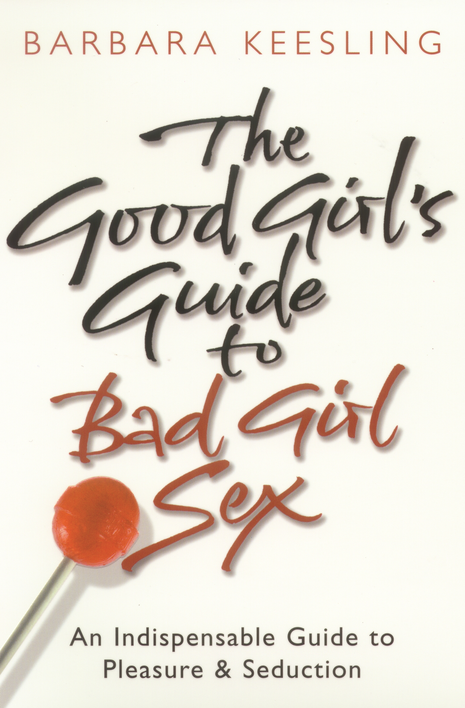 The Good Girls Guide To Bad Girl Sex by Barbara Keesling picture