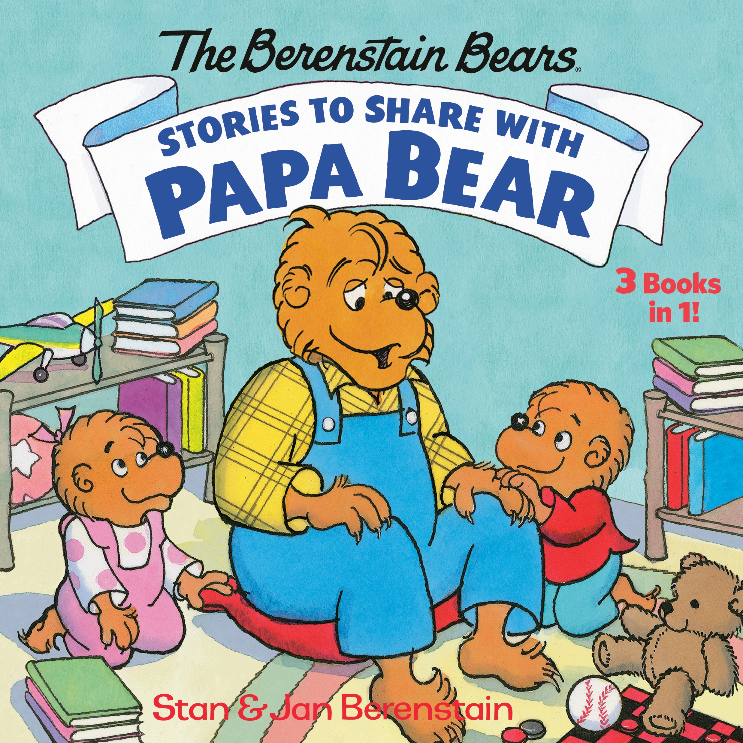 Stories to Share with Papa Bear (The Berenstain Bears) by Stan