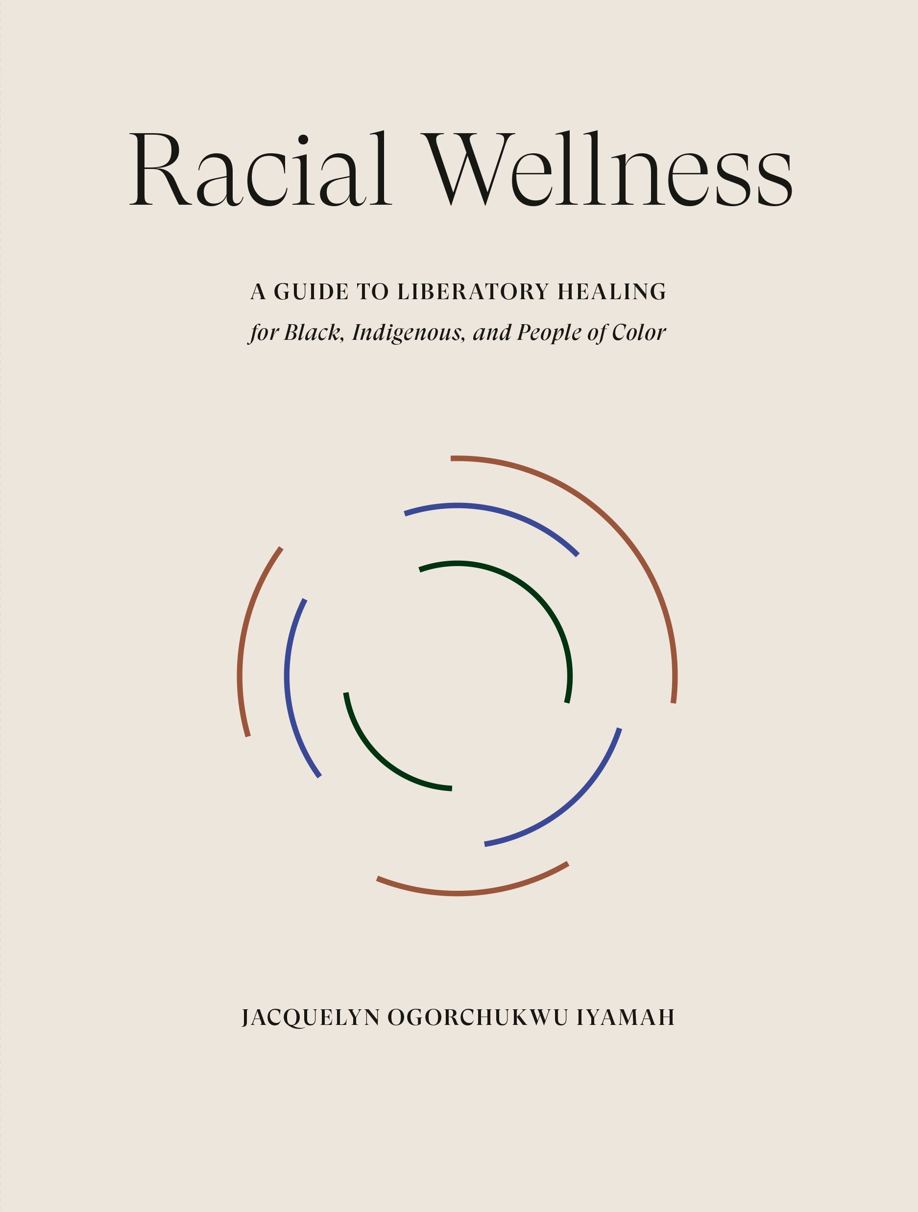 Racial Wellness by Jacquelyn Ogorchukwu Iyamah - Penguin Books New Zealand