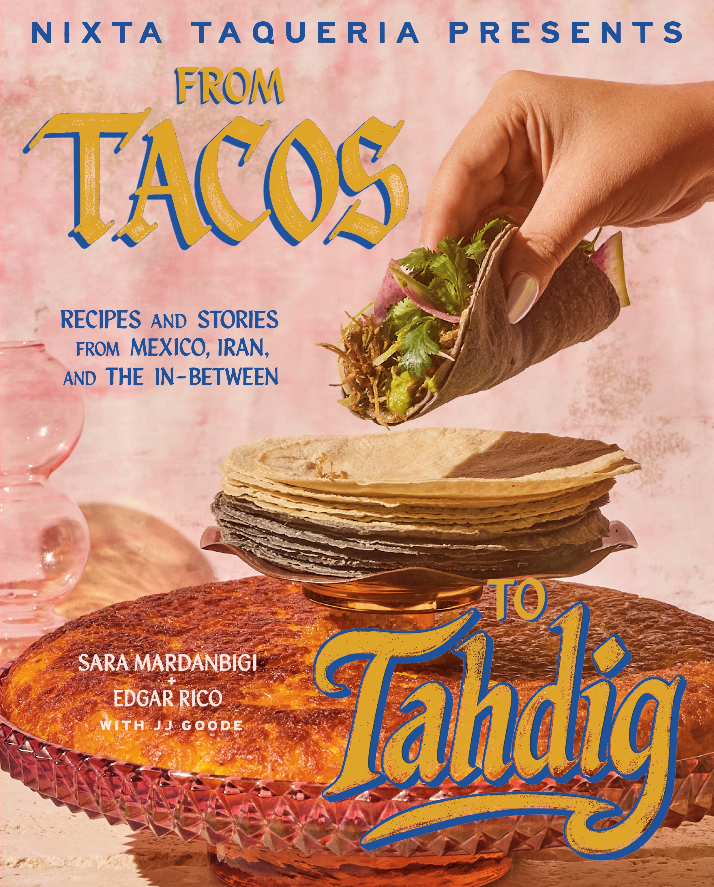 Nixta Taqueria Presents: From Tacos to Tahdig (EBook) - Penguin